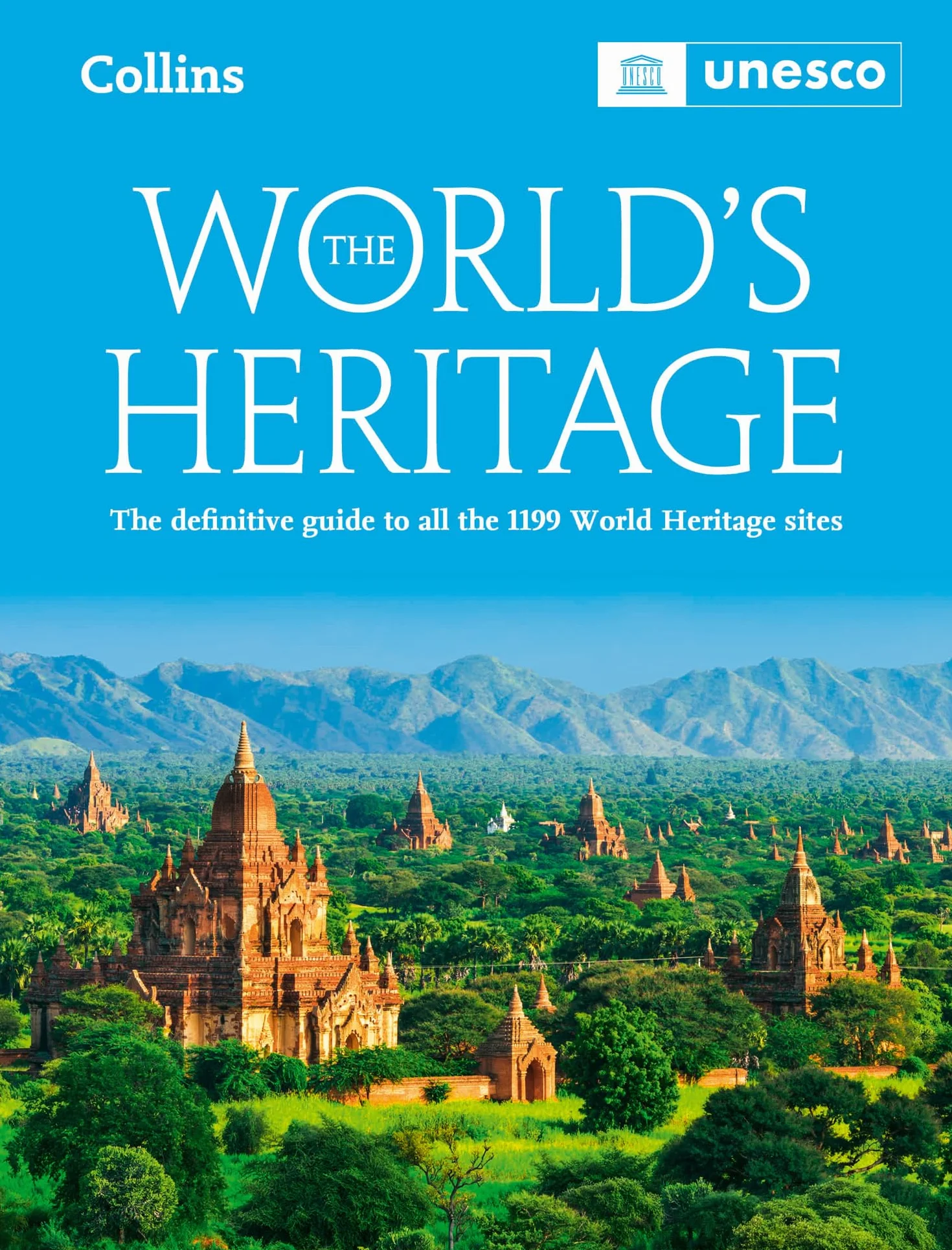 The World’s Heritage: The definitive guide to all World Heritage sites