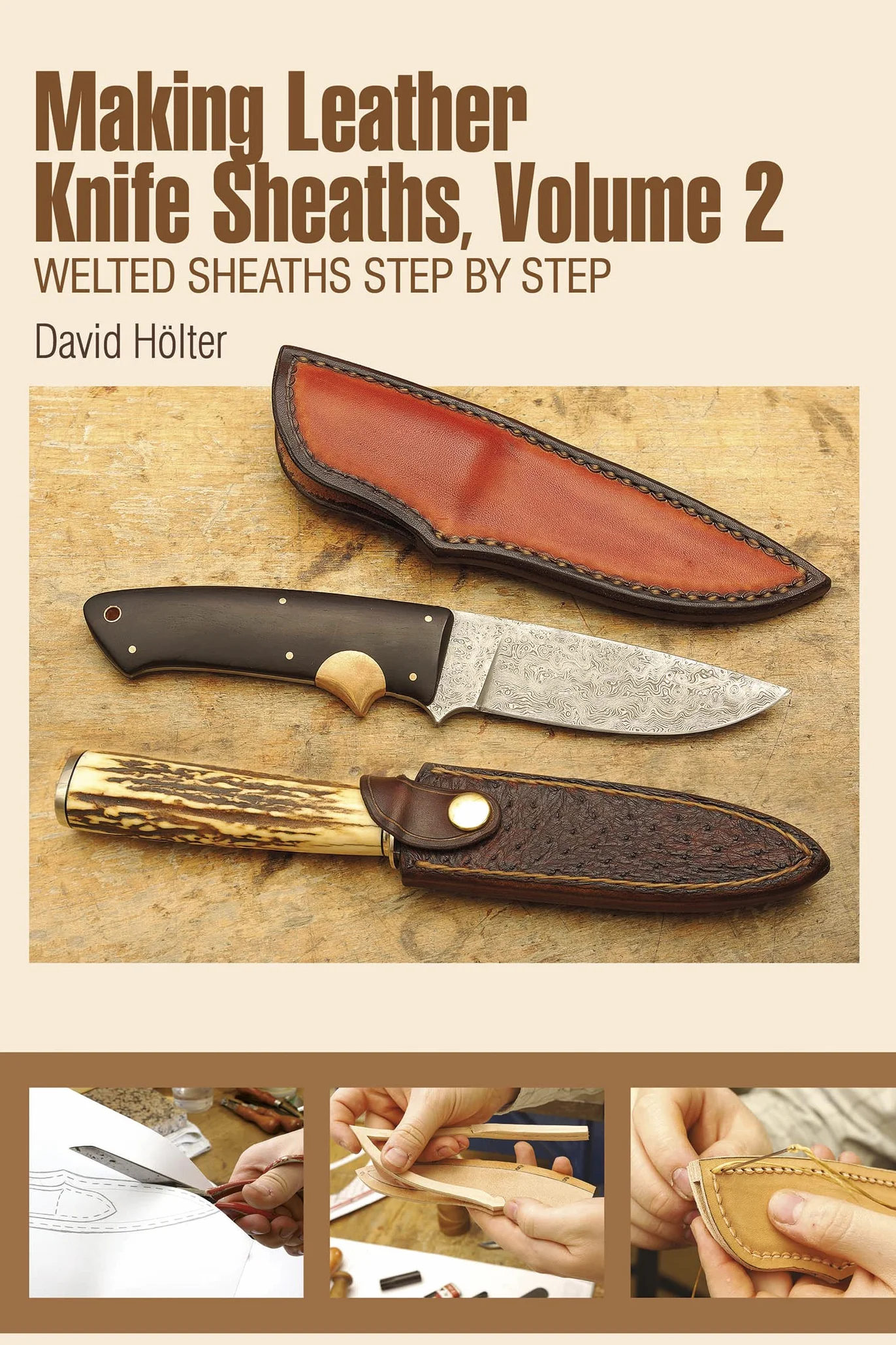 Making Leather Knife Sheaths, Volume 2: Welted Sheaths Step by Step