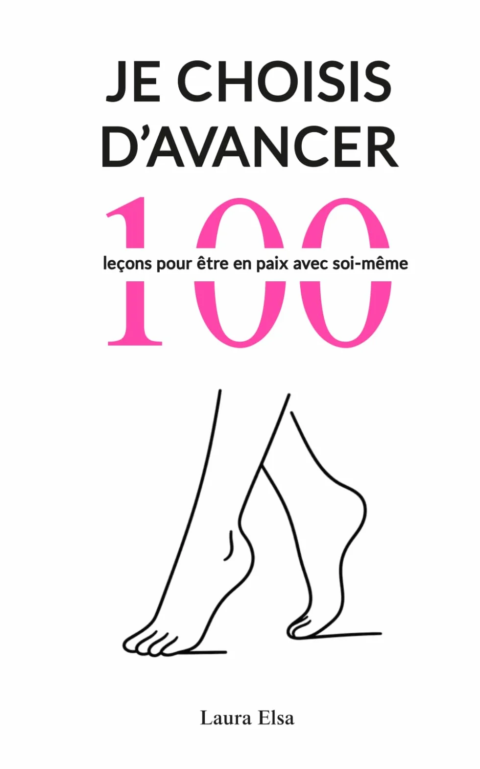 Je choisis d'avancer: 100 leçons pour être en paix avec soi-même