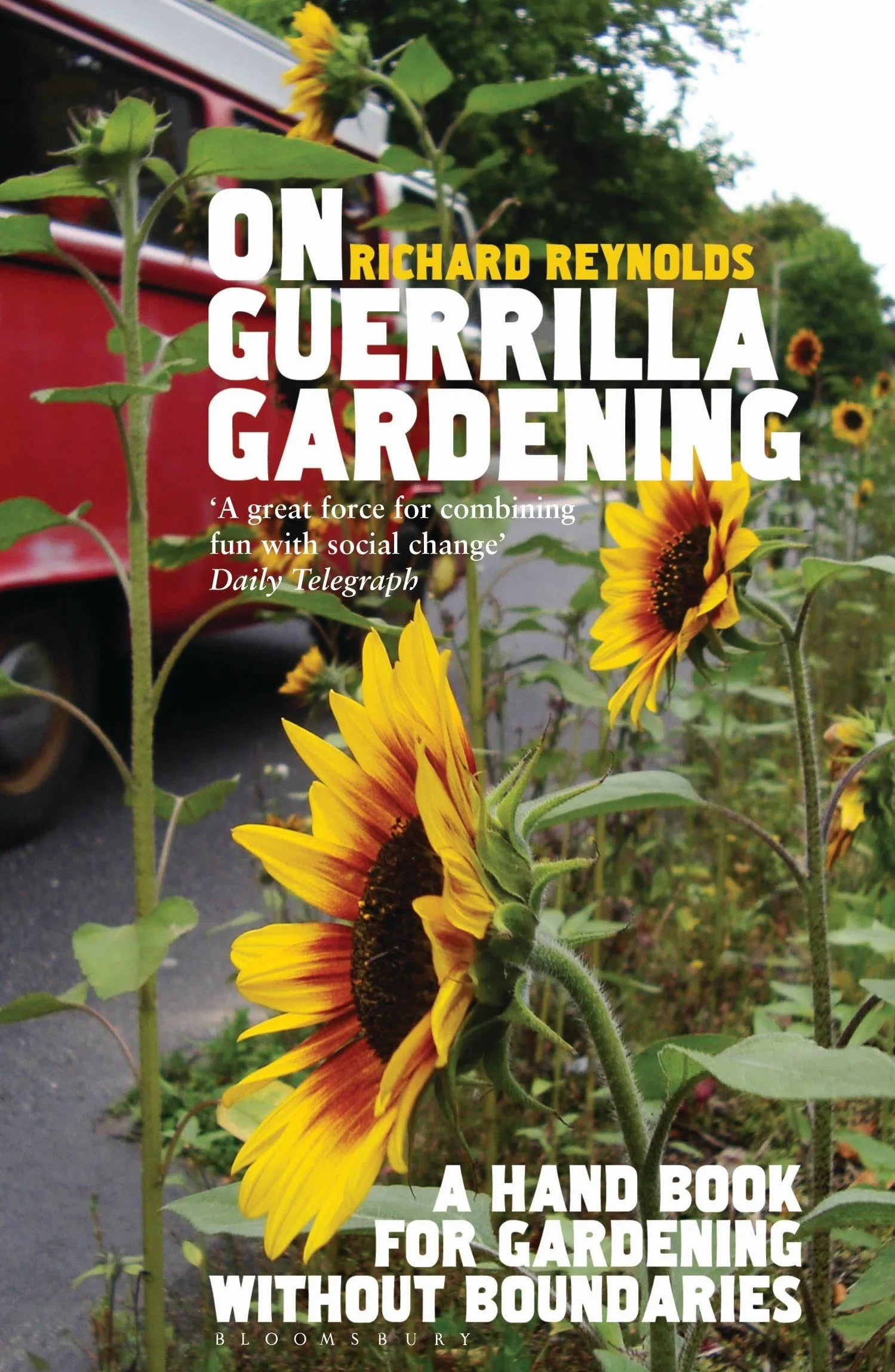 On Guerrilla Gardening: A Handbook for Gardening without Boundaries