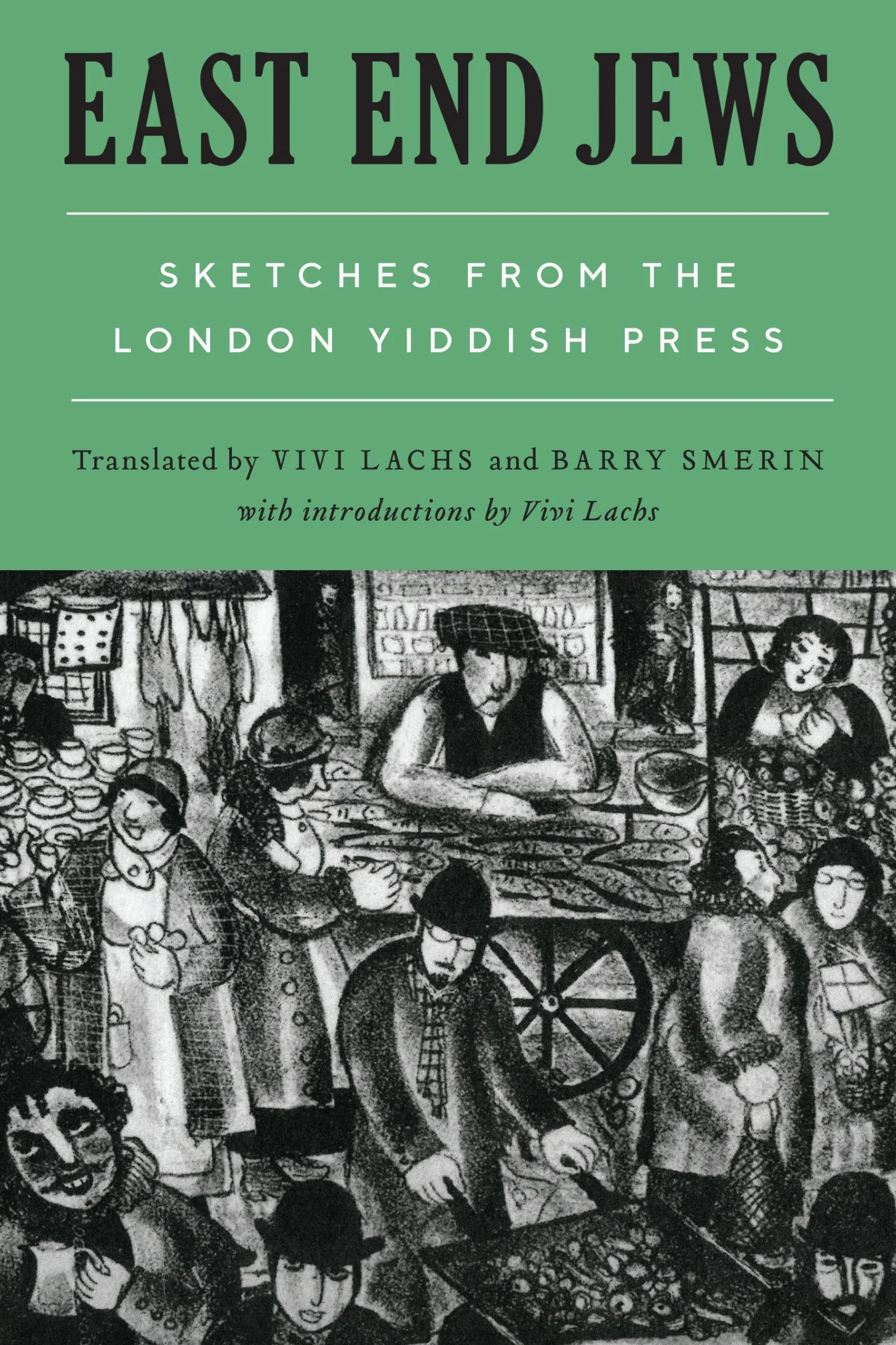 East End Jews: Sketches from the London Yiddish Press