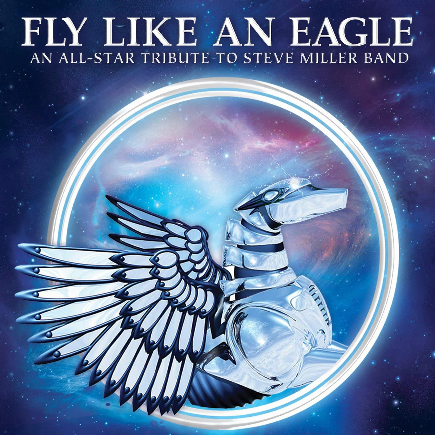 Fly Like An Eagle: An All-Star Tribute To Steve Miller Band