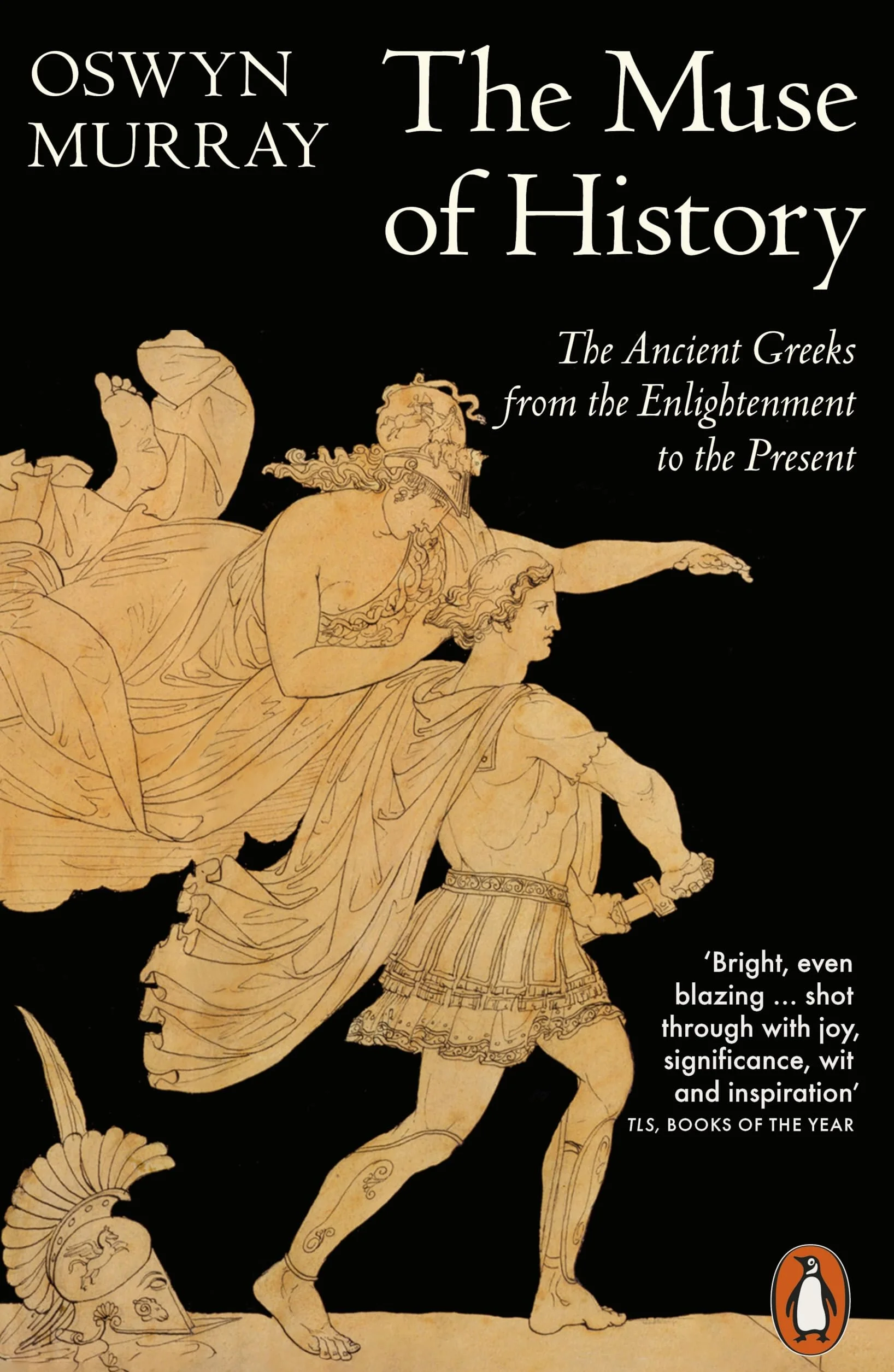 The Muse of History: The Ancient Greeks from the Enlightenment to the Present