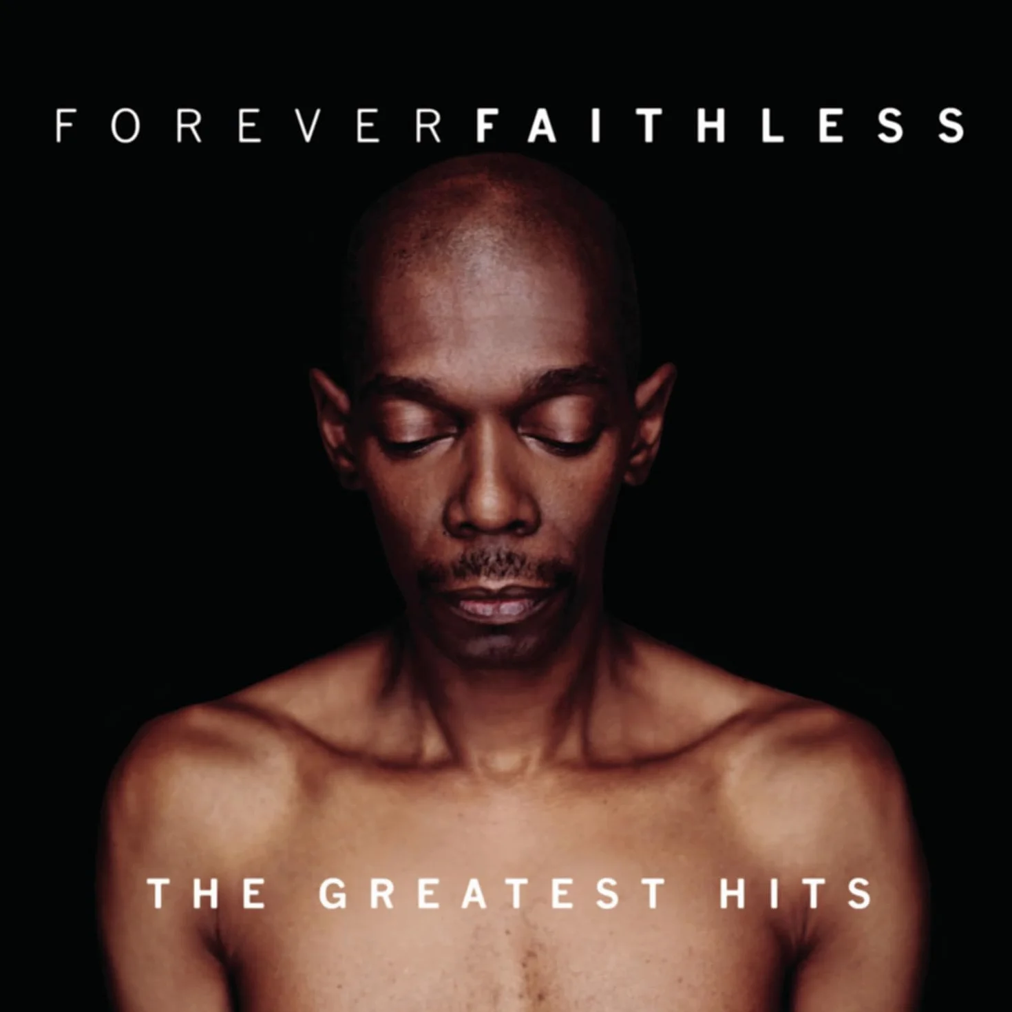 Forever Faithless: the Greatest Hits