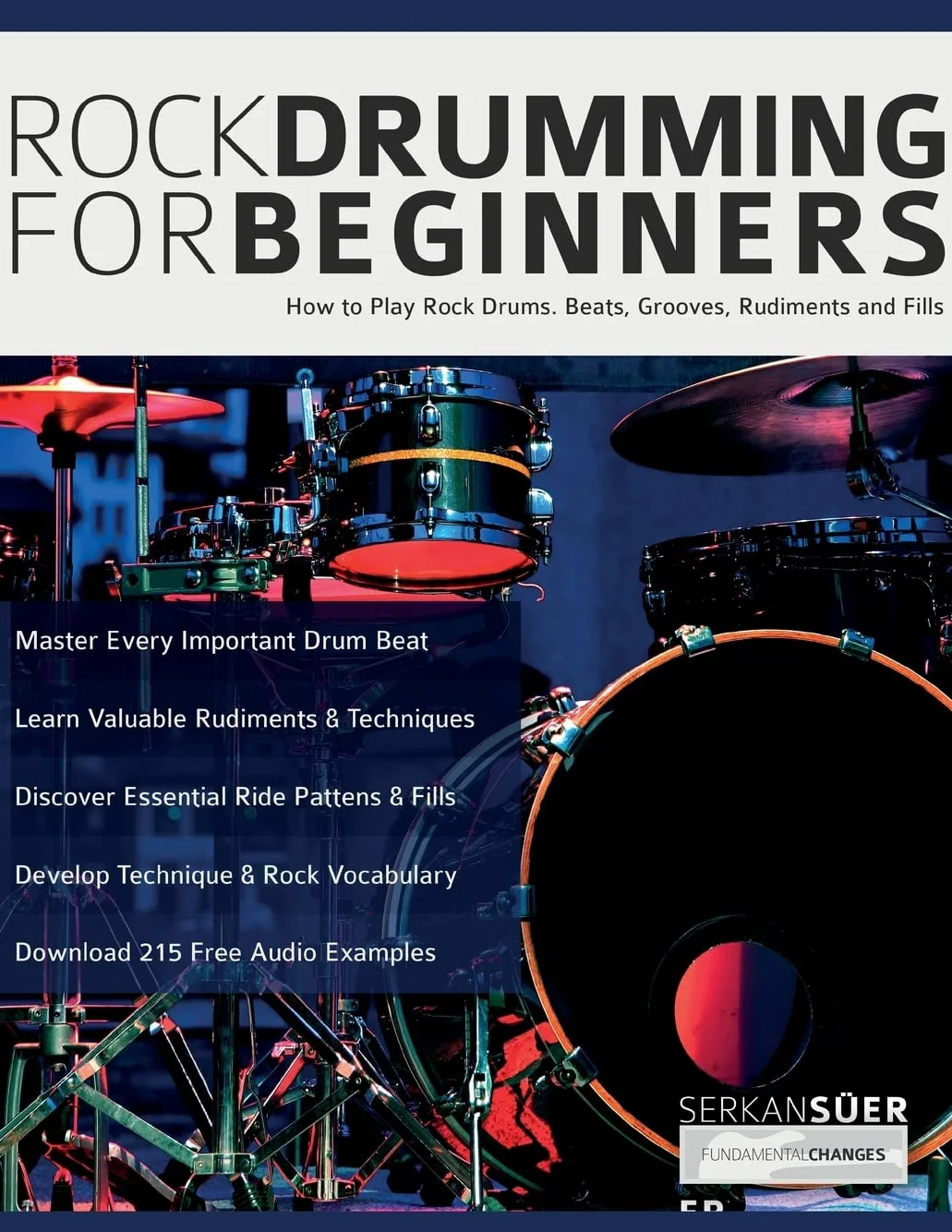 Rock Drumming for Beginners: How to Play Rock Drums for Beginners. Beats, Grooves and Rudiments