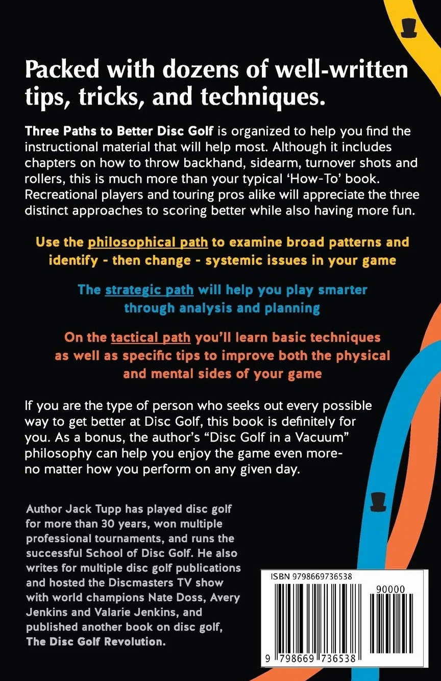 Three Paths to Better Disc Golf: How to Lower Your Scores and Enjoy the Game More