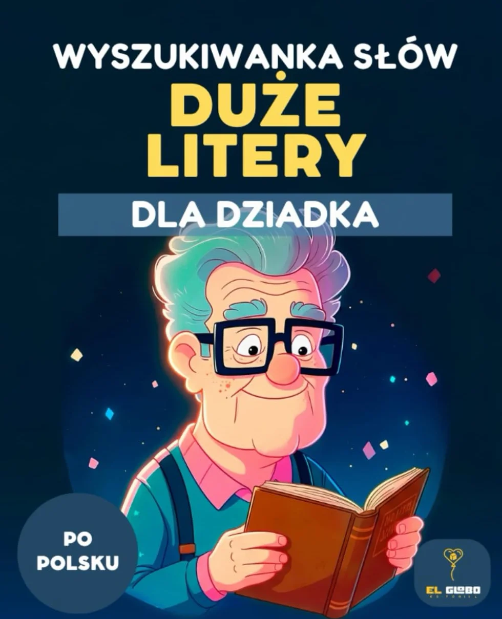 50 WYKREŚLANEK DLA DZIADKA – DLA SENIORÓW – DUŻA CZCIONKA – ŁATWE DO CZYTANIA – ŚWIĄTECZNE ŁAMIGŁÓWKI DLA DOROSŁYCH – WORD SEARCH IN POLISH: ... z rozwiązaniami, trening pamięci, polish