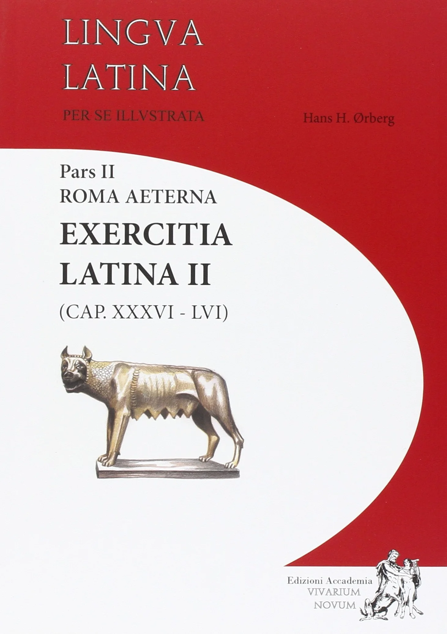 Lingua latina per se illustrata. Exercitia latina. Per i Licei e gli Ist. magistrali. Cap. XXXVI-LVI (Vol. 2)
