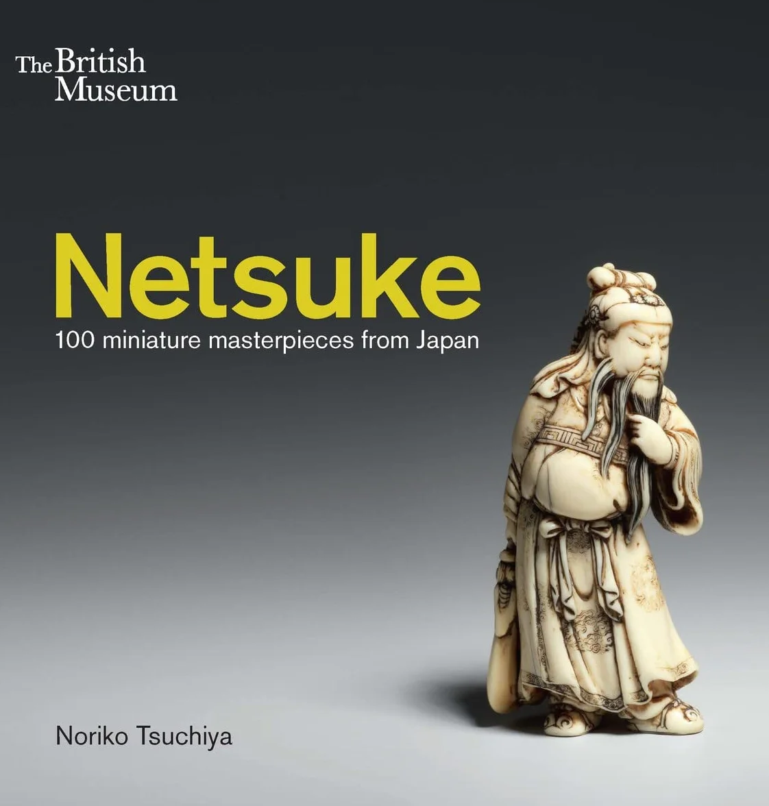 Netsuke 100 miniature masterpieces from Japan /anglais