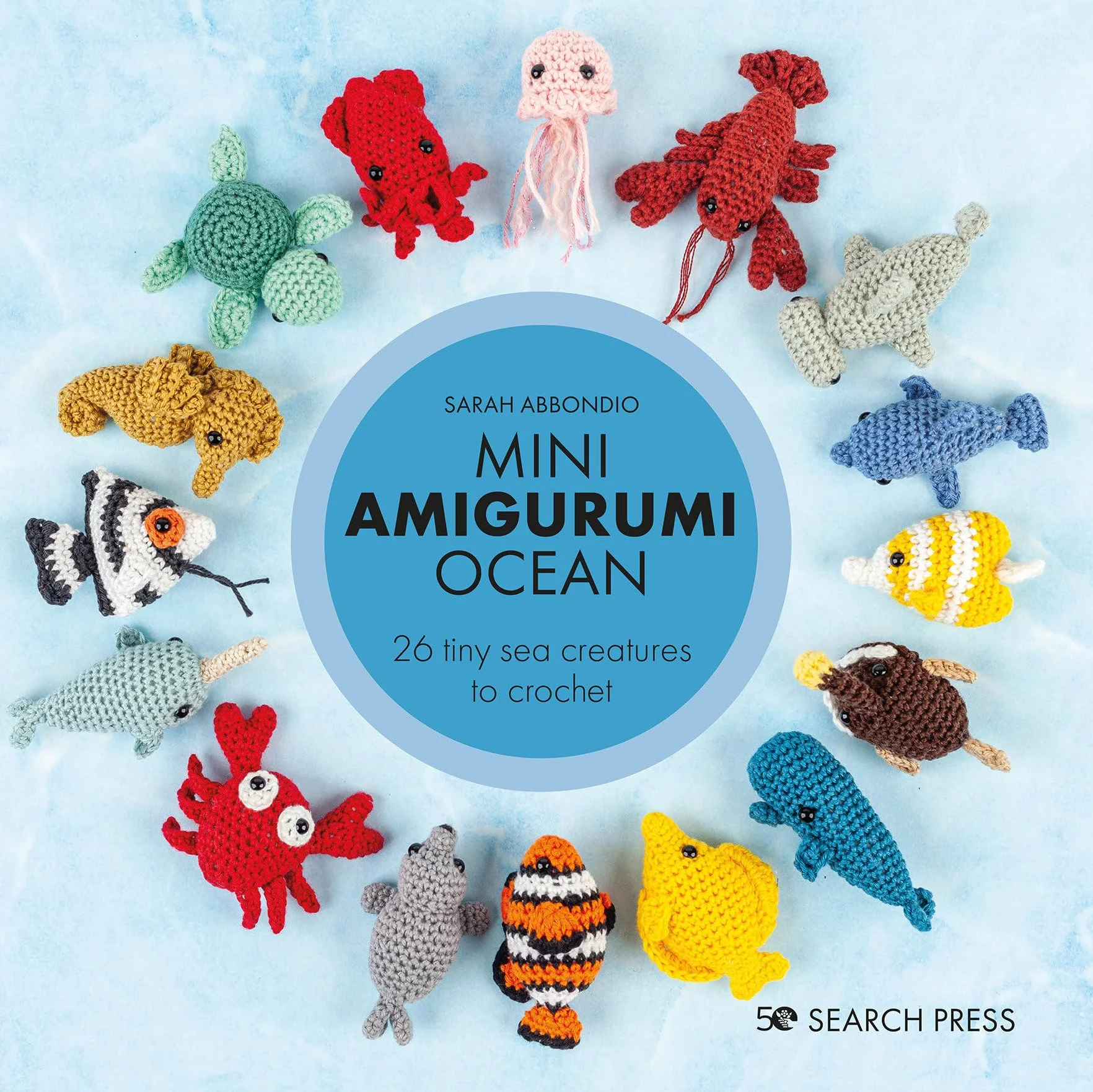 Mini Amigurumi Ocean: 26 Tiny Creatures to Crochet