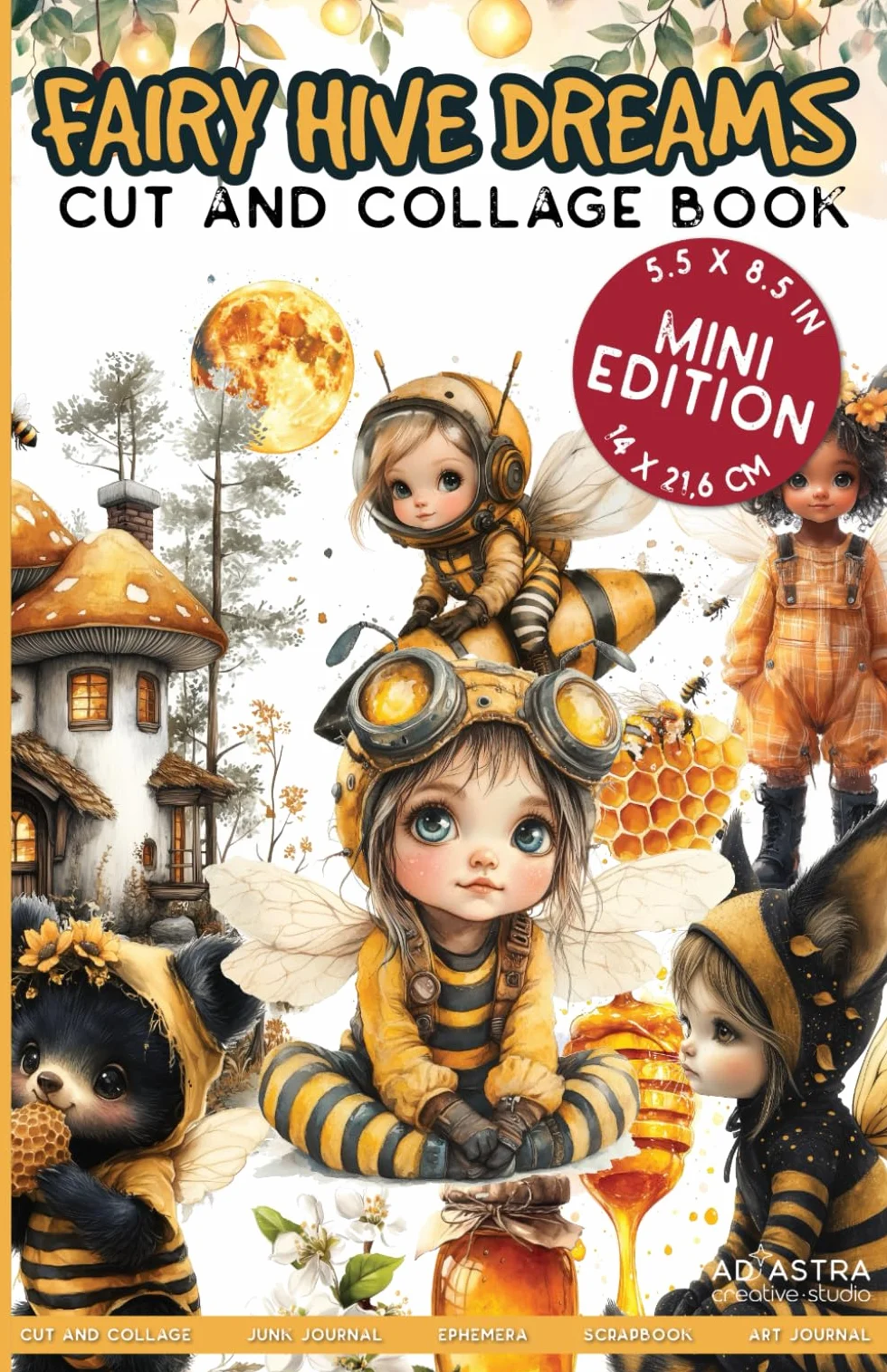 FAIRY HIVE DREAMS - MINI EDITION - CUT AND COLLAGE BOOK: For Junk Journals, Scrapbook, Ephemera and More