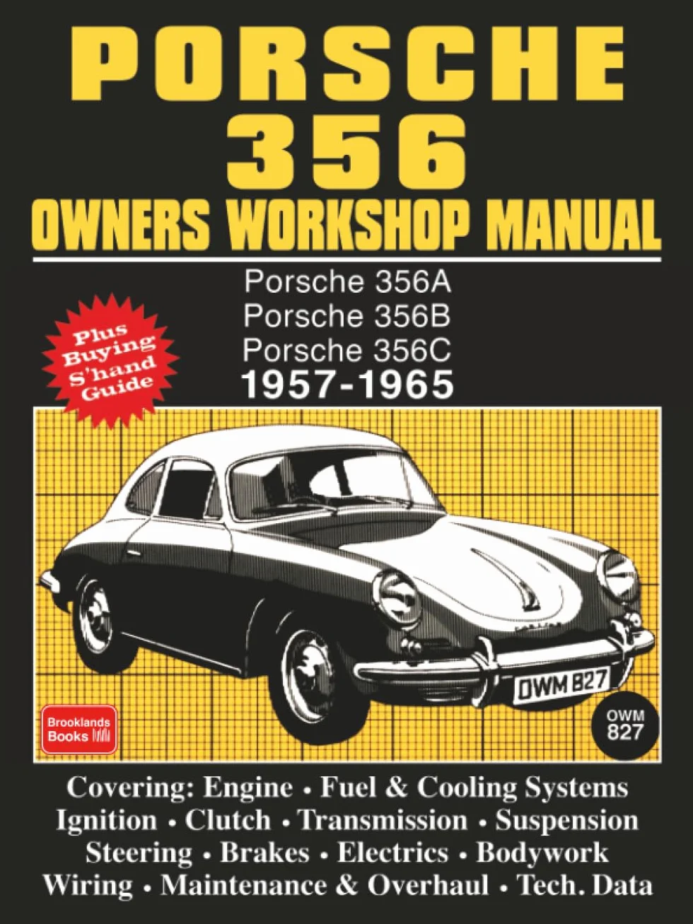 Porsche 356 Owner's Workshop Manual: Porsche 356A, Porsche 356B, Porsche 356C, 1957 - 1965