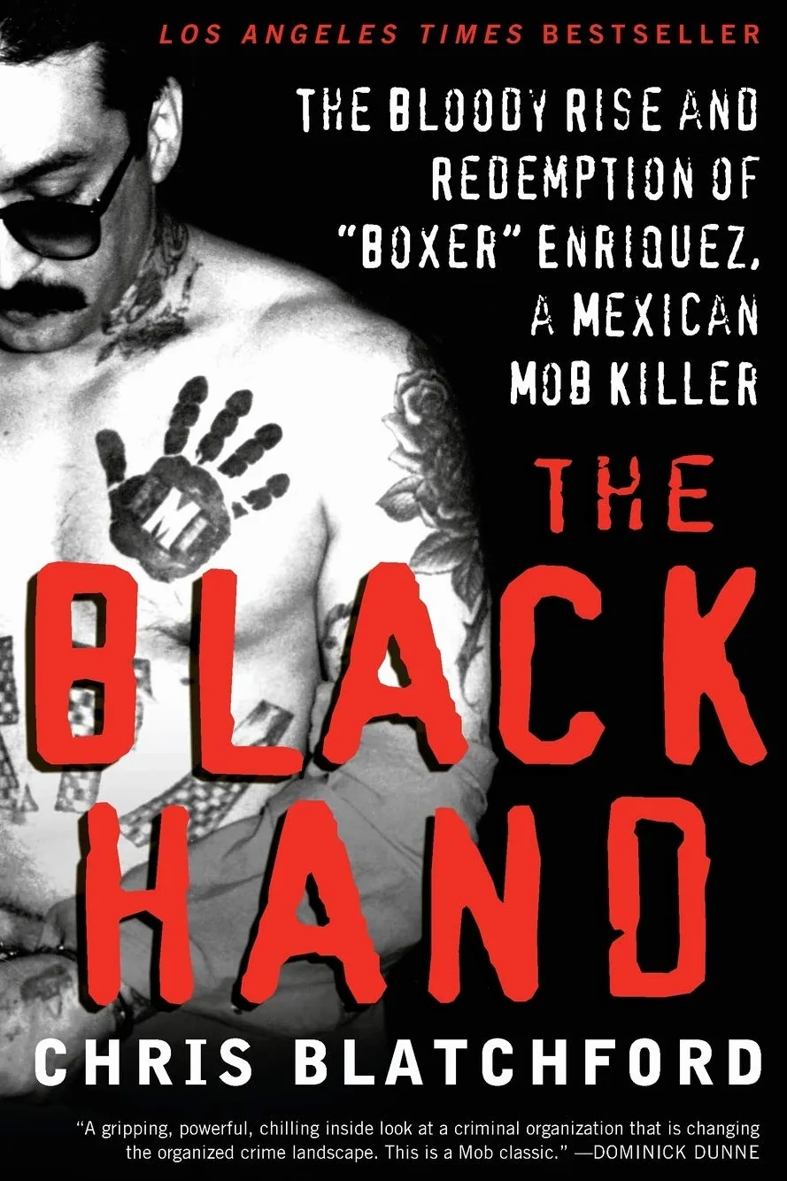 The Black Hand: The Bloody Rise and Redemption of Boxer Enriquez, a Mexican Mob Killer