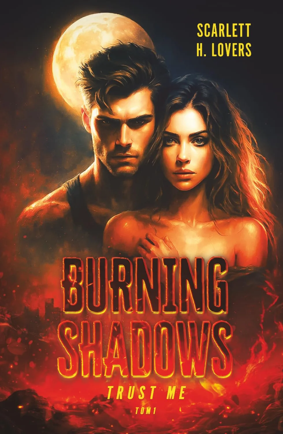 BURNING SHADOWS. TRUST ME: Tom 1