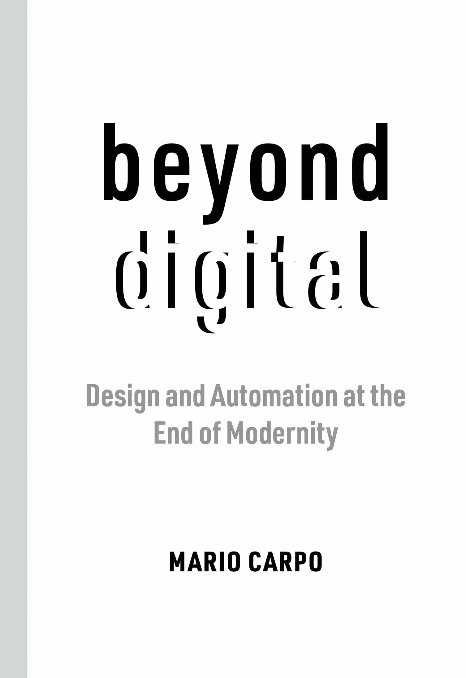 Beyond Digital: Design and Automation at the End of Modernity