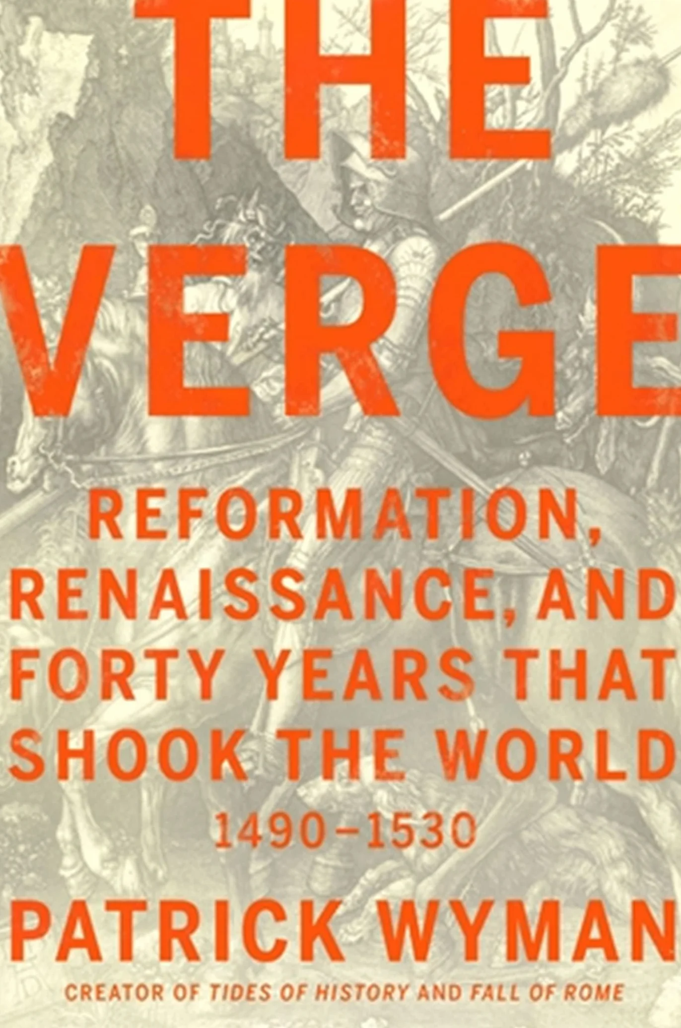 The Verge: Reformation, Renaissance, and Forty Years that Shook the World