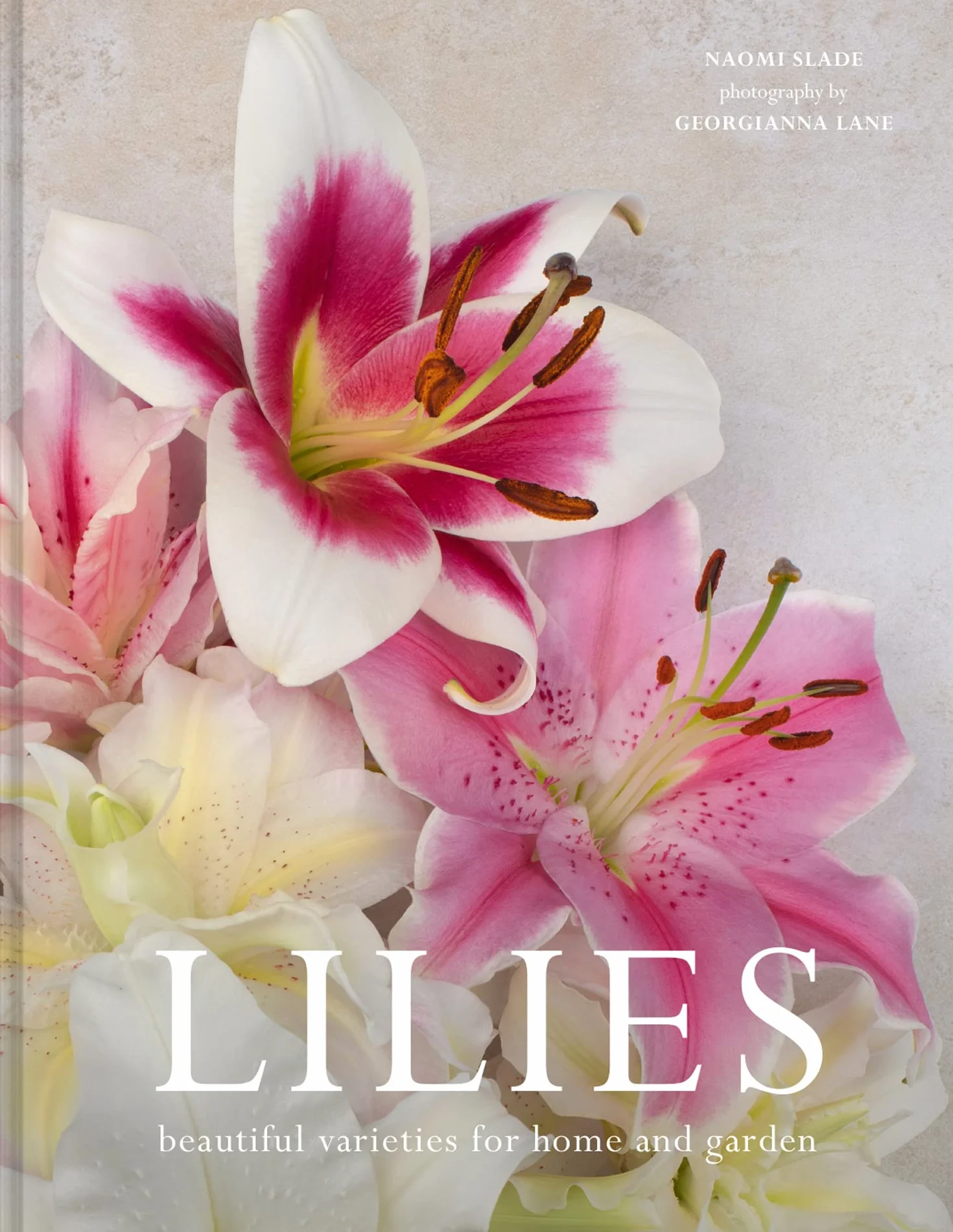 Lilies: The ultimate flower guide for growing, flowering and cutting varieties for the home and gardening