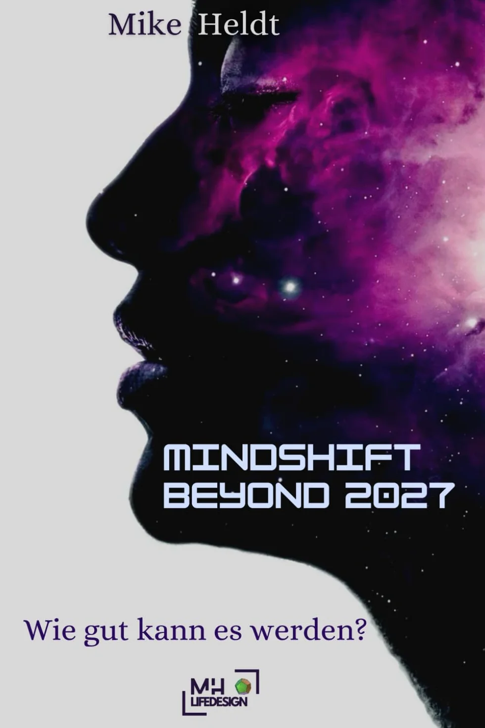 MINDSHIFT BEYOND 2027: Wie gut kann es werden?