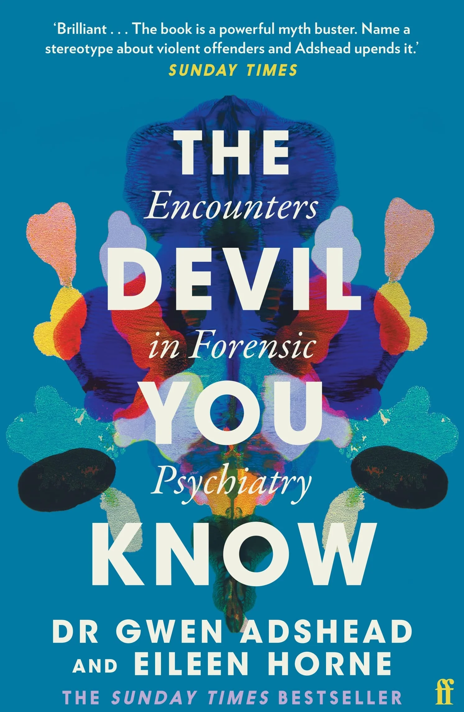The Devil You Know: Stories of Human Cruelty and Compassion: Encounters in Forensic Psychiatry