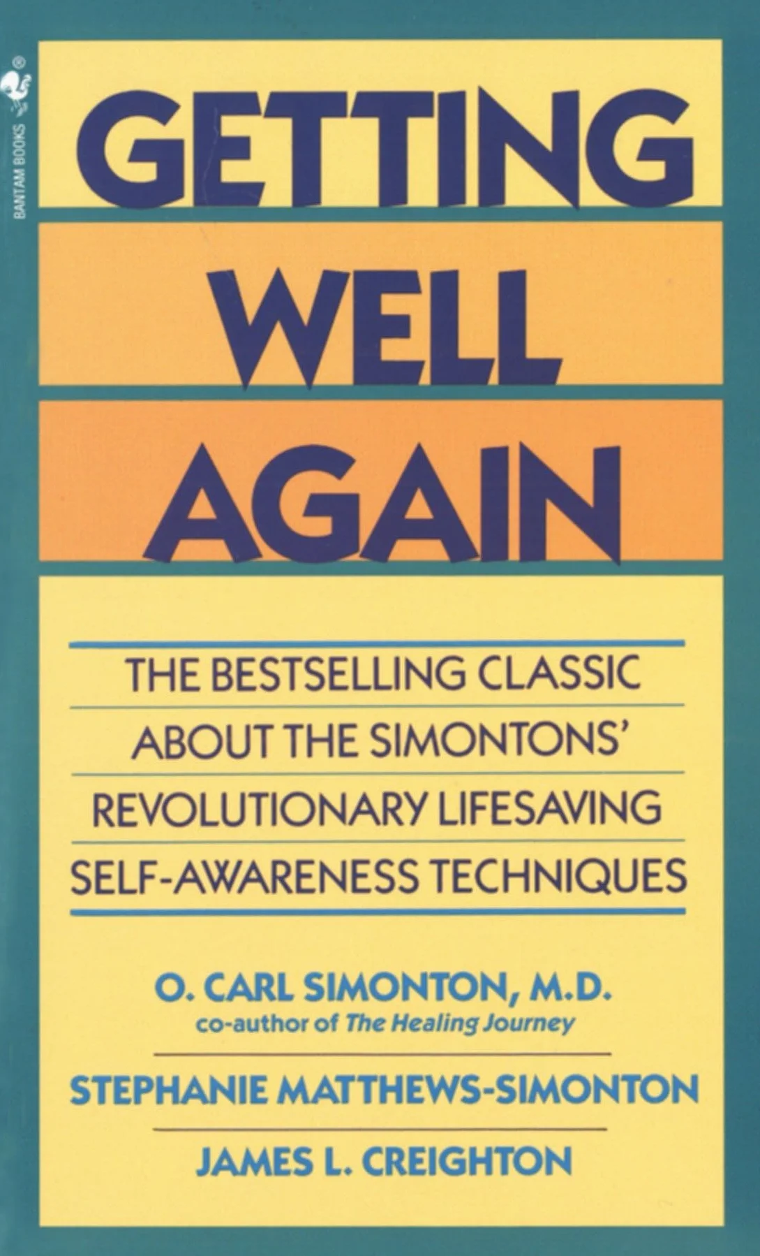Getting Well Again: The Bestselling Classic About the Simontons' Revolutionary Lifesaving Self- Awareness Techniques