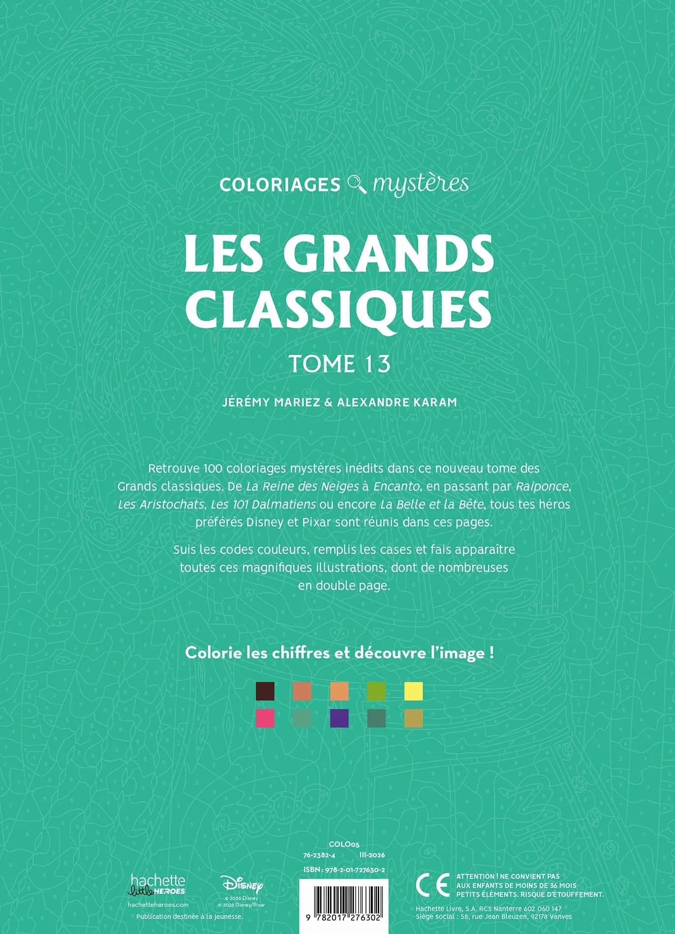 Coloriages mystères Disney - Grands classiques Tome 13: Colorie les chiffres et découvre l'image