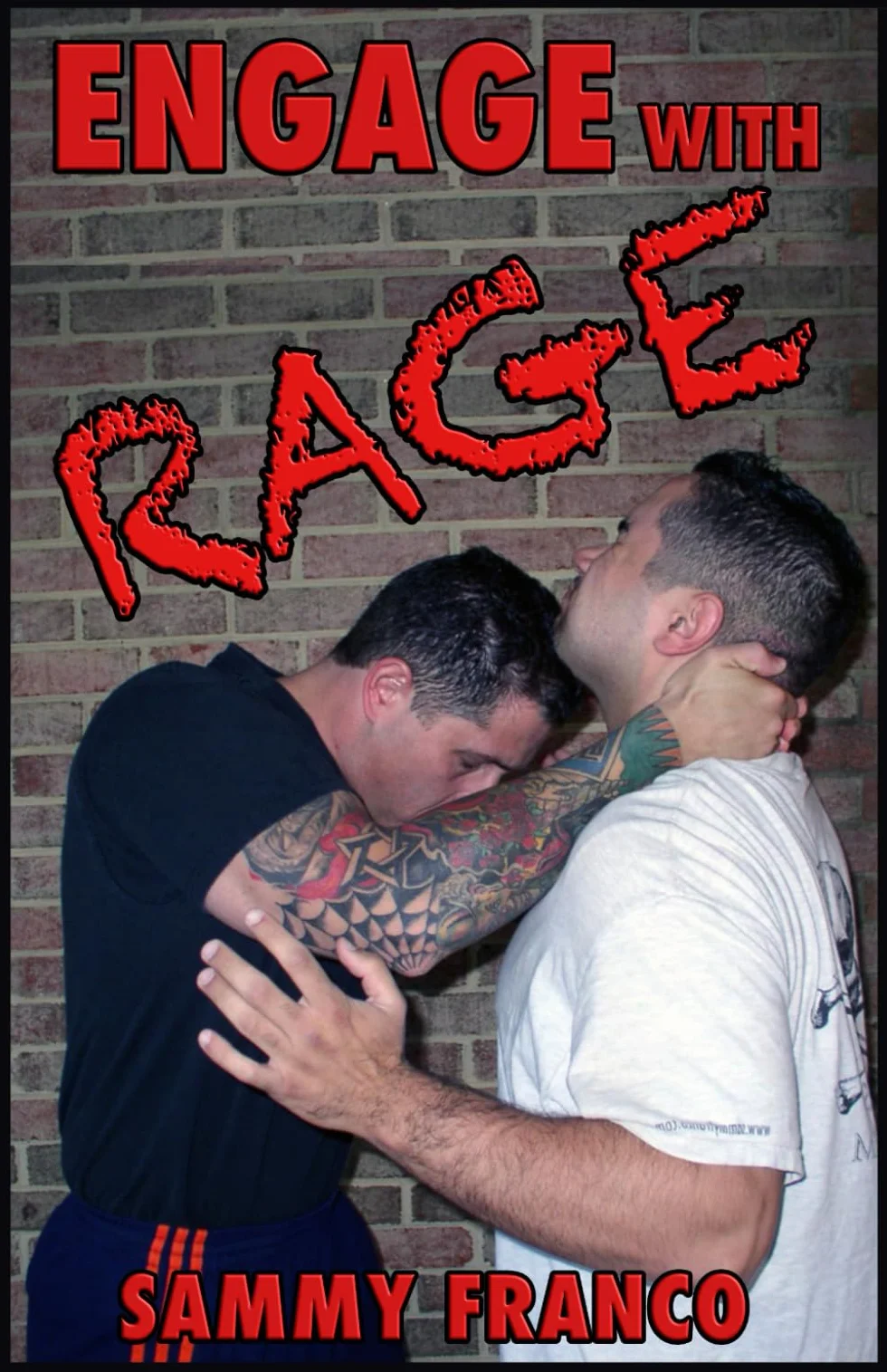 Engage With Rage: A Real-World Guide to Close Quarter Self-Defense
