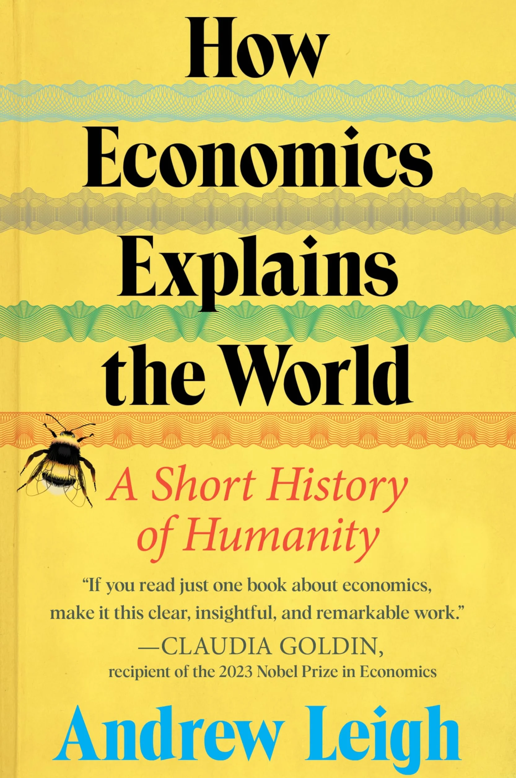 How Economics Explains the World: A Short History of Humanity