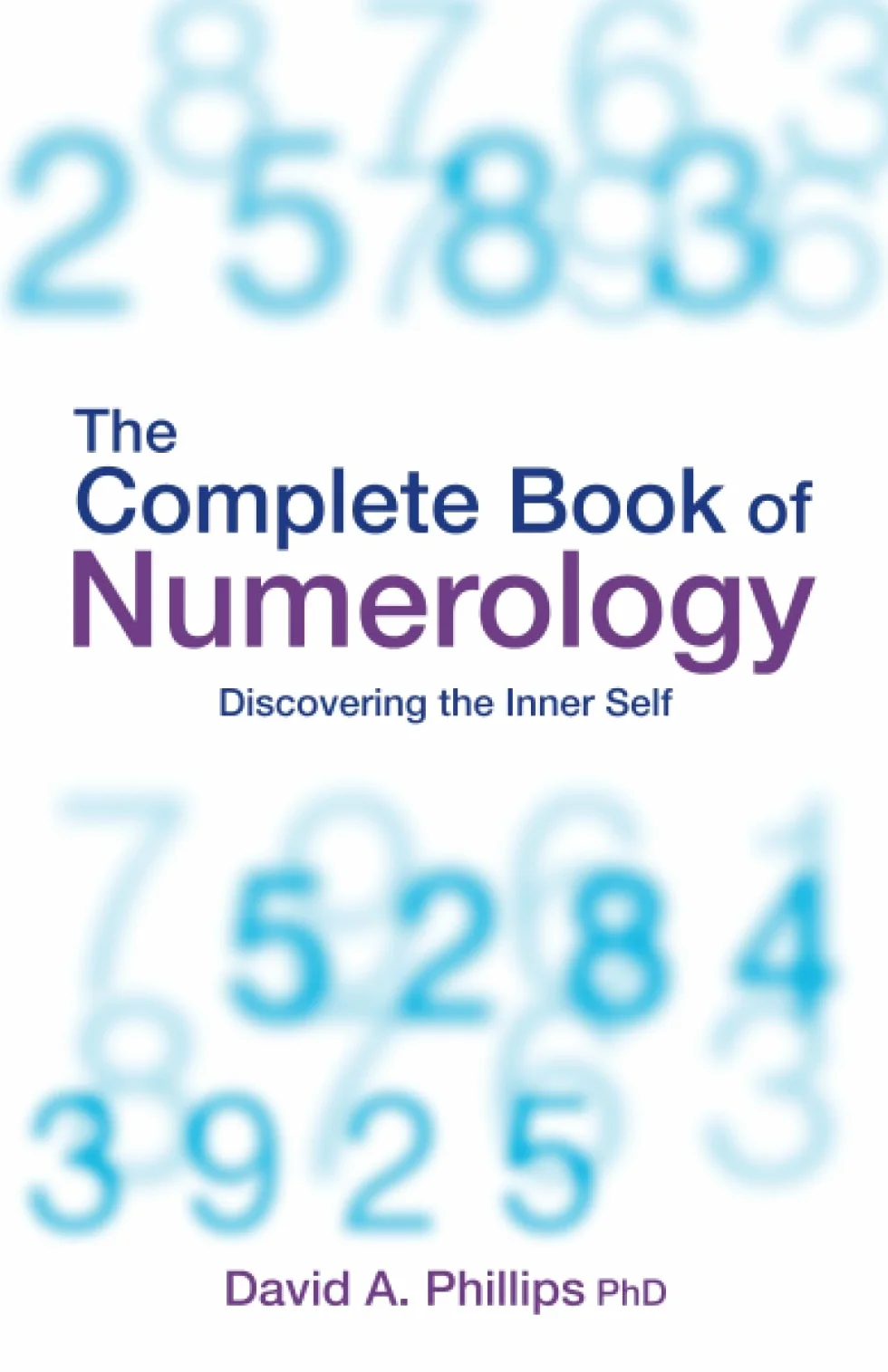The Complete Book Of Numerology: Discovering Your Inner Self