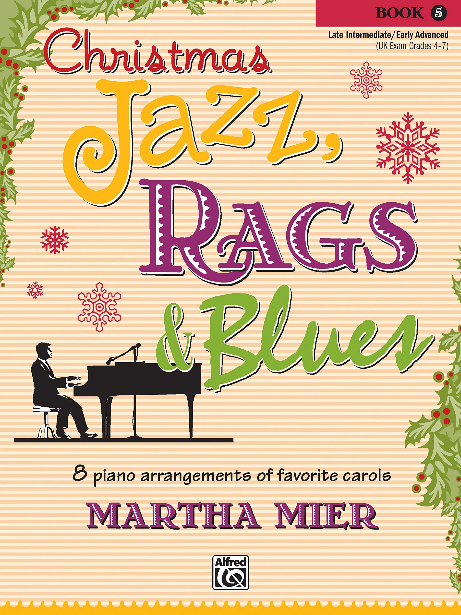 Christmas Jazz, Rags & Blues, Book 5: 8 Arrangements of Favorite Carols for Late Intermediate to Early Advanced Pianists