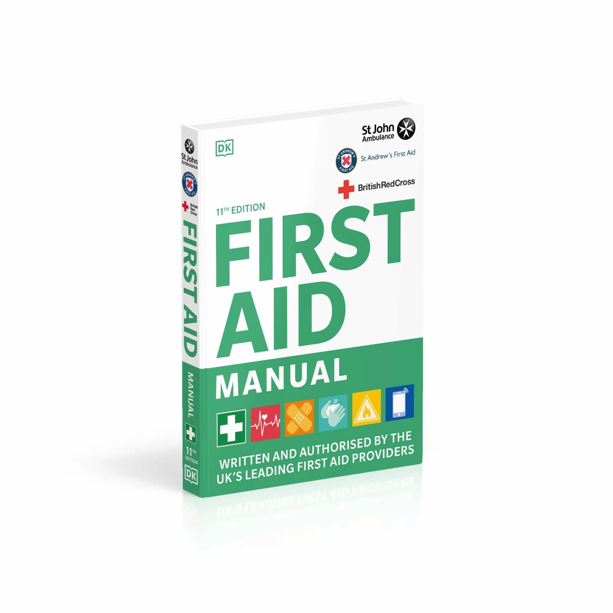 First Aid Manual 11th Edition: Written and Authorised by the UK's Leading First Aid Providers