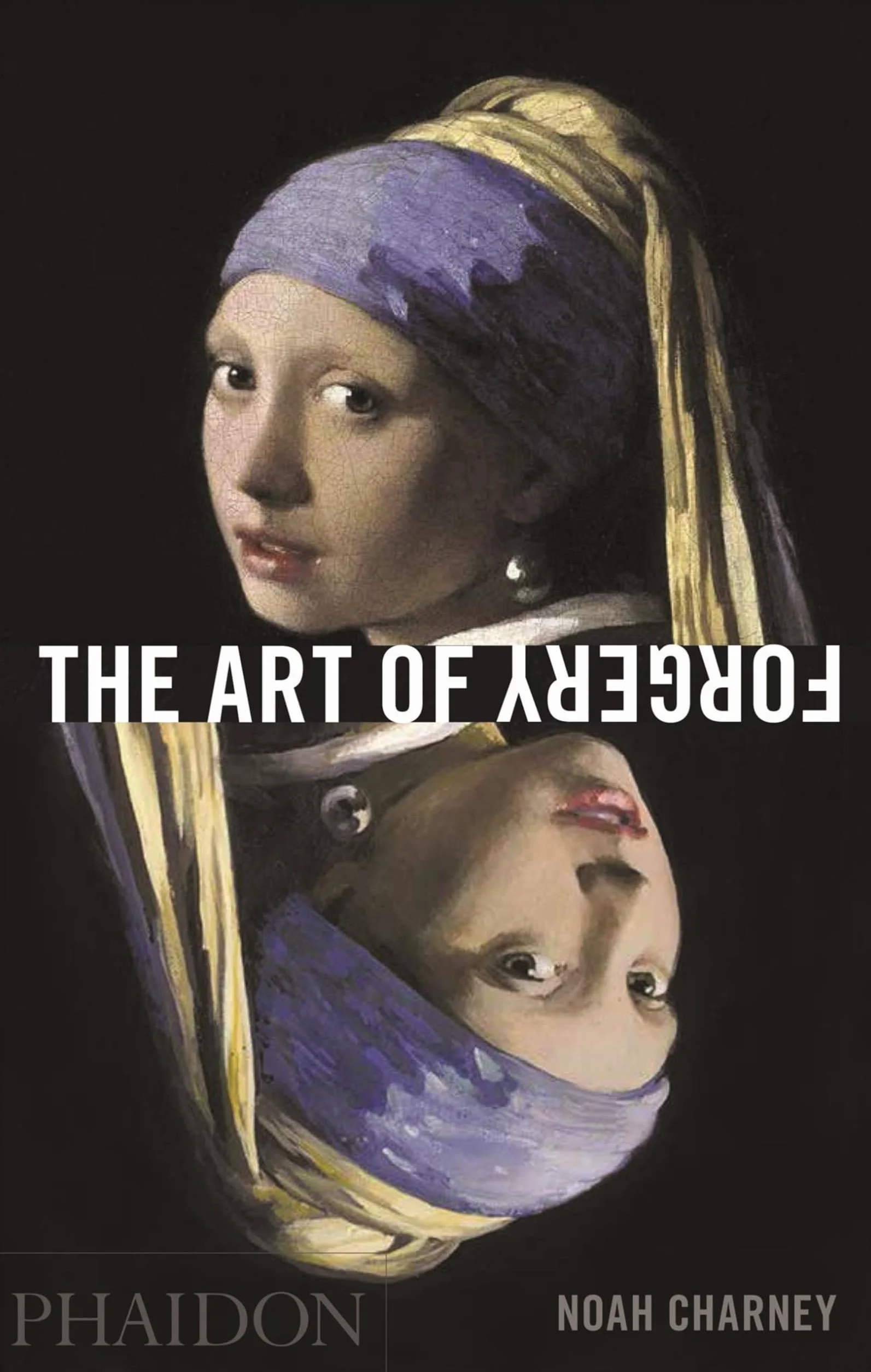 THE ART OF FORGERY: The Minds, Motives and Methods of Master Forgers