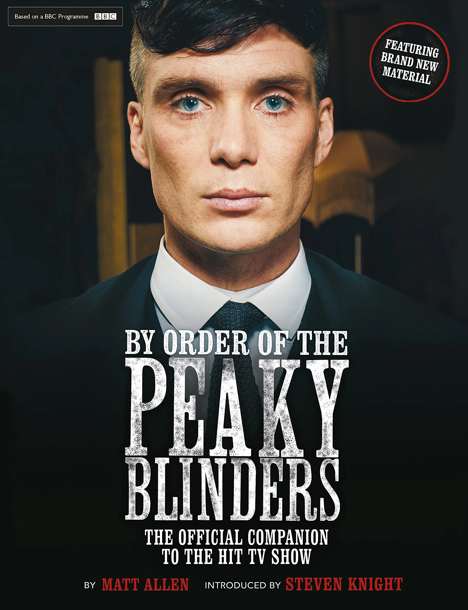 By Order of the Peaky Blinders: The Official Companion to the Hit TV Series