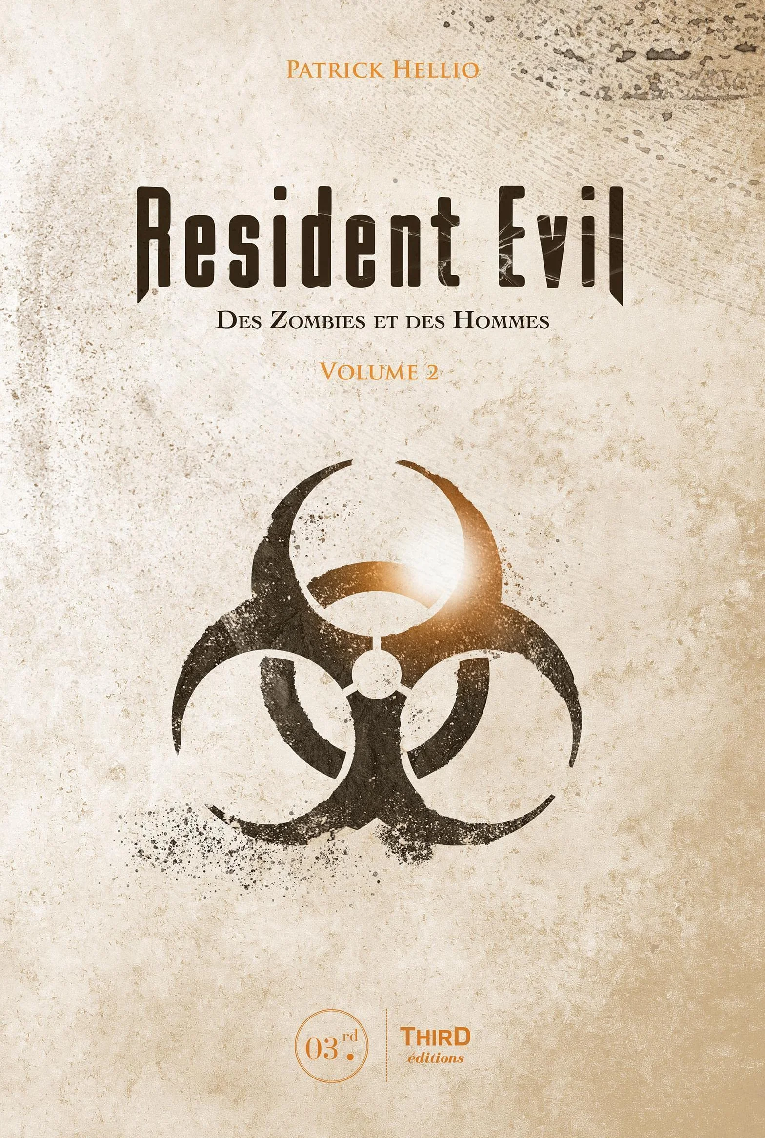 Resident Evil. Des Zombies et des Hommes: Tome 2, De Resident Evil: Revelations 2 à Resident Evil Village