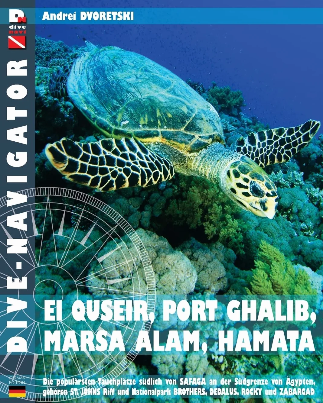 Dive-navigator EL QUSEIR, PORT GHALIB, MARSA ALAM, HAMATA: Die besten 61 Tauchplätze südlich von Safaga an der Südgrenze von Ägypten, gehören St. ... Beschreibungen und GPS-Positionen: 10