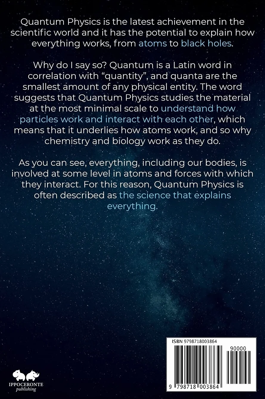 Quantum Physics for Beginners: From Wave Theory to Quantum Computing. Understanding How Everything Works by a Simplified Explanation of Quantum Physics and Mechanics Principles