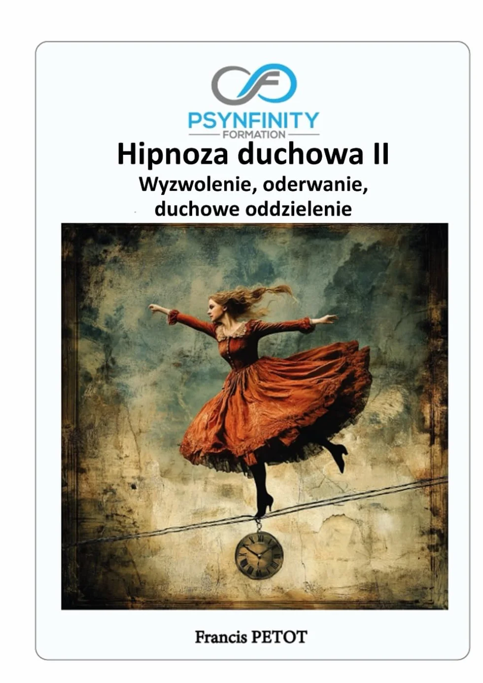 Hipnoza duchowa II: Wyzwolenie, oderwanie, duchowe oddzielenie