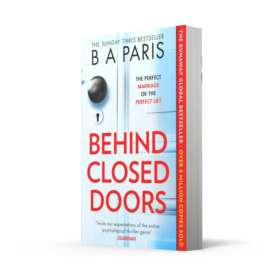 Behind Closed Doors: The page-turning and gripping psychological suspense thriller from the global phenomenon Sunday Times bestselling author, for fans of Freida McFadden and Alice Feeney in 2026