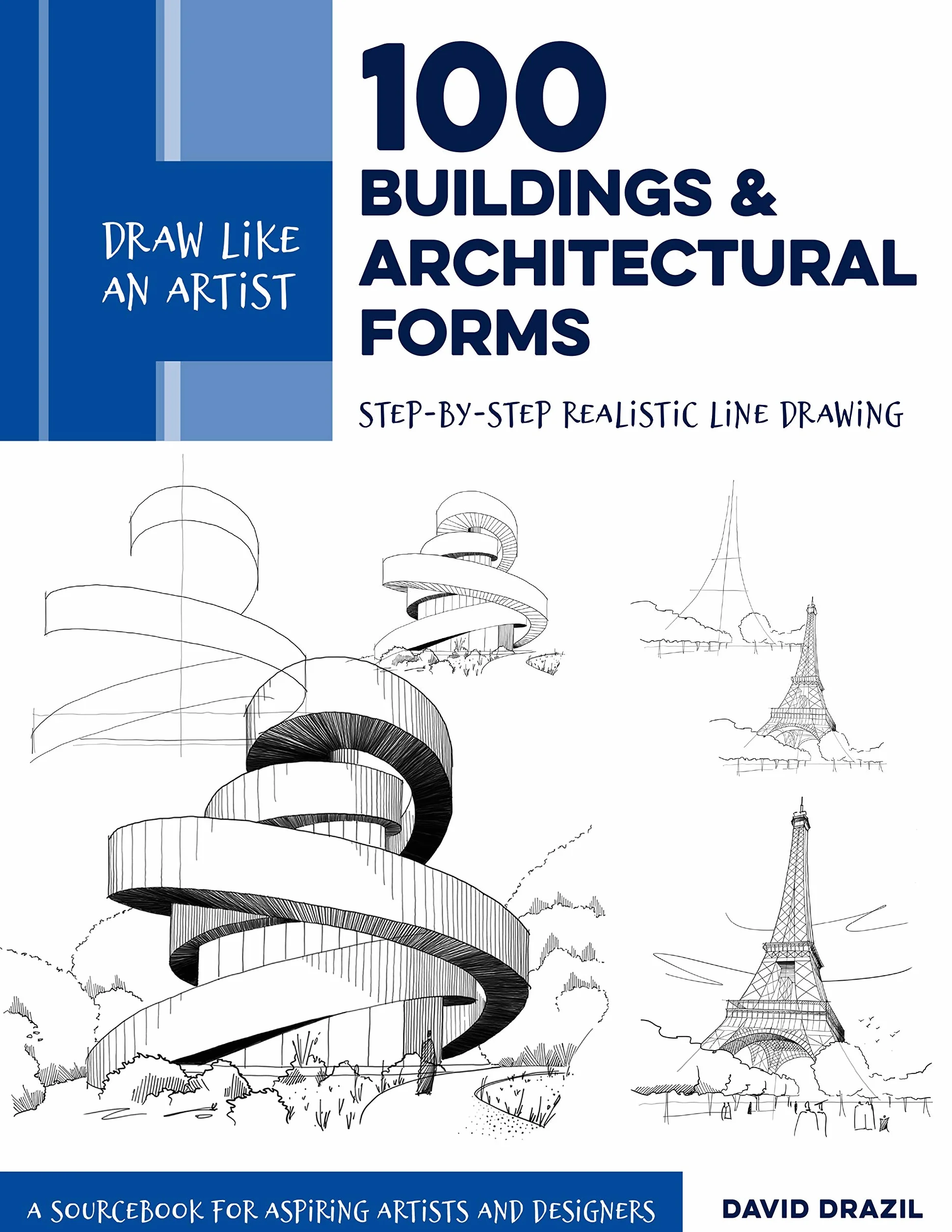 Draw Like an Artist: 100 Buildings and Architectural Forms: Step-By-Step Realistic Line Drawing - A Sourcebook for Aspiring Artists and Designers: 6