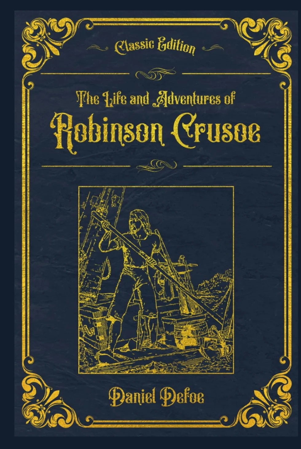 The Life and Adventures of Robinson Crusoe: Completed edition, with original illustrations - annotated