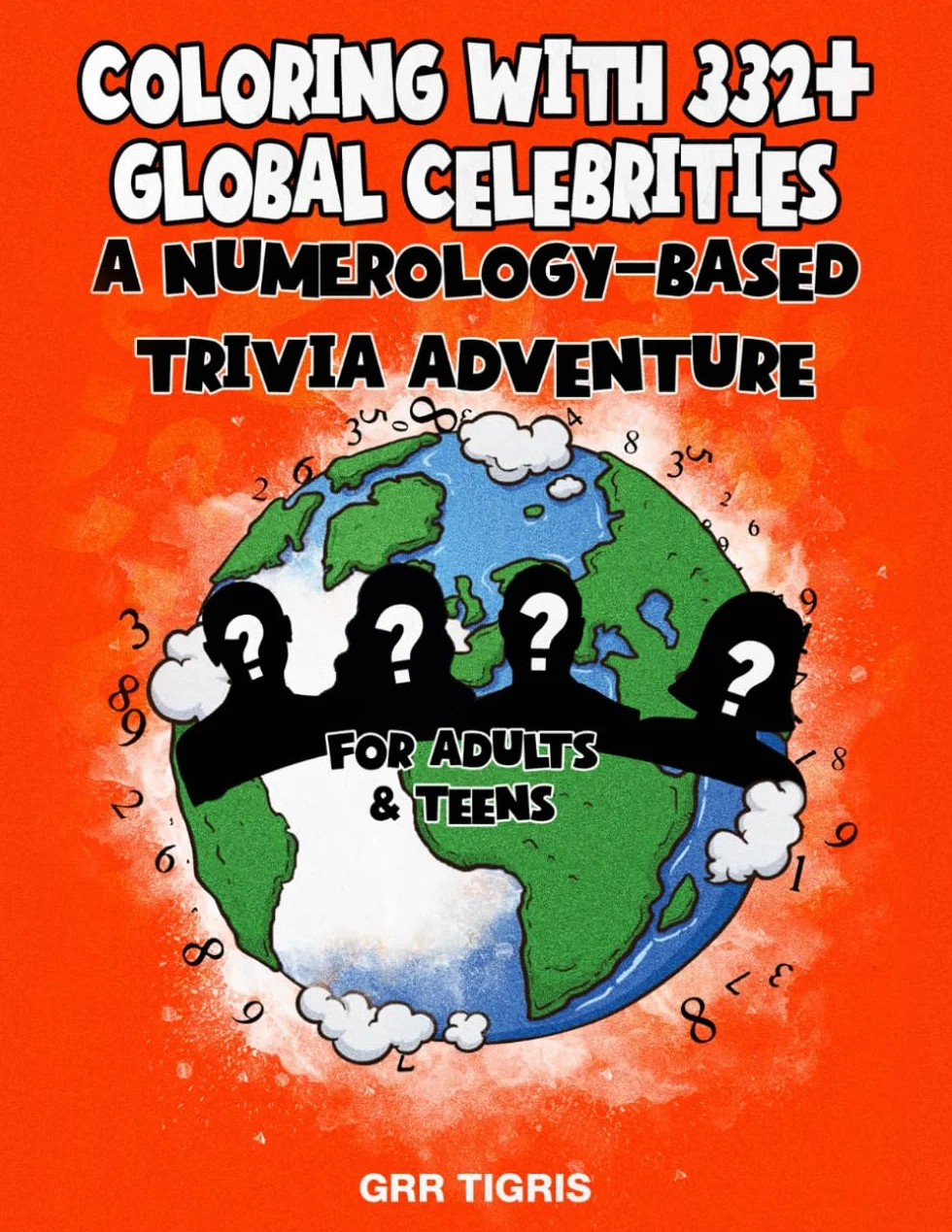 Coloring With 332+ Global Celebrities A Numerology- Based Trivia Adventure For Adults And Teens