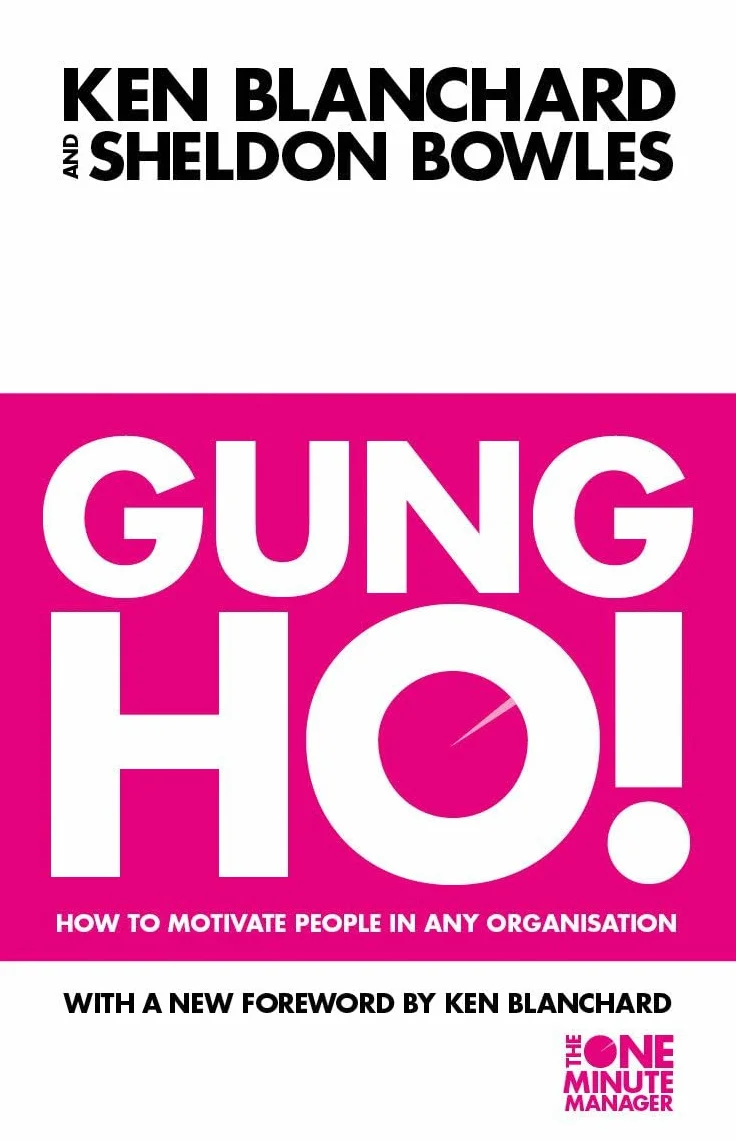 Gung Ho!: A Powerful Business Guide to Employee Motivation and Leadership Growth