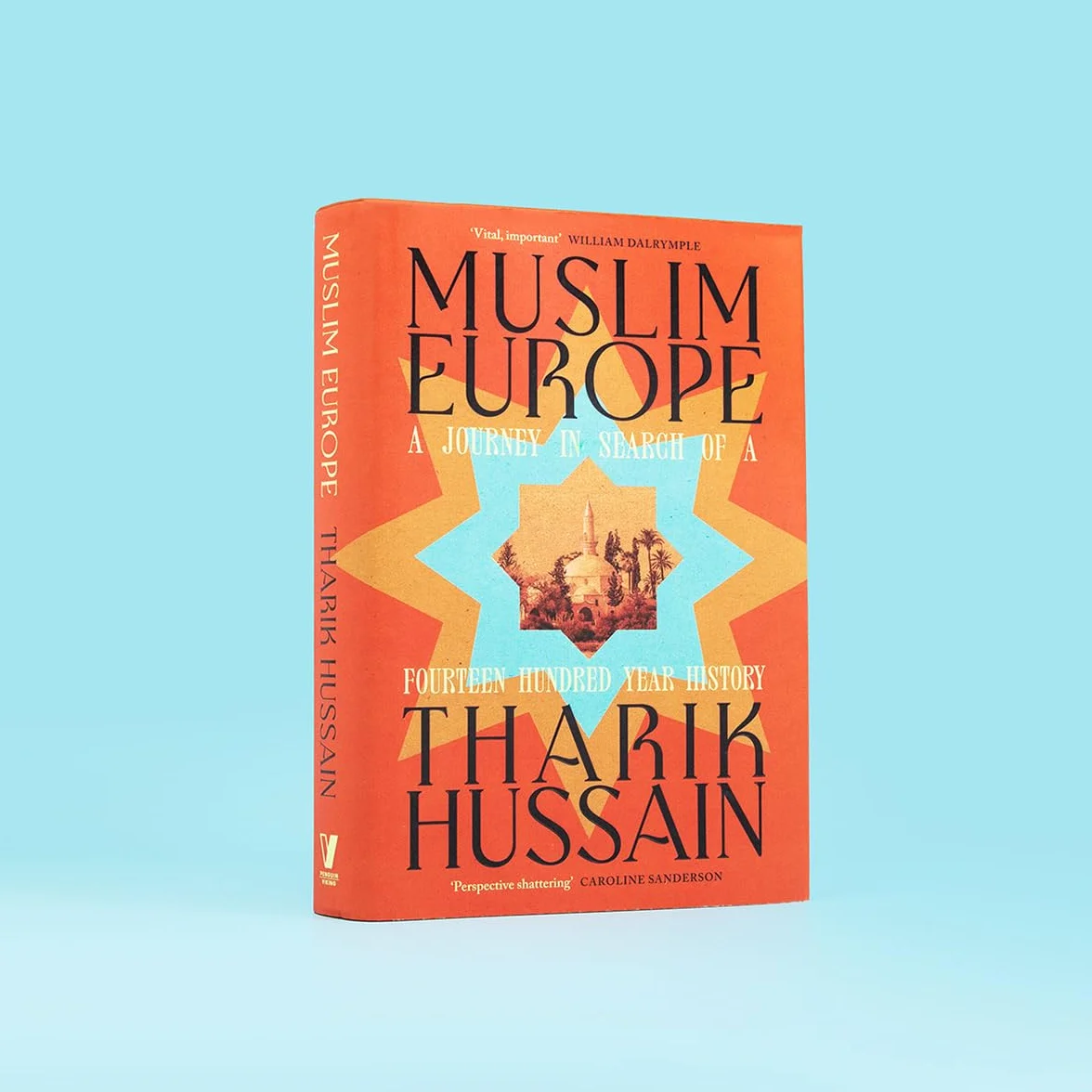 Muslim Europe: A Journey in Search of a Fourteen Hundred Year History