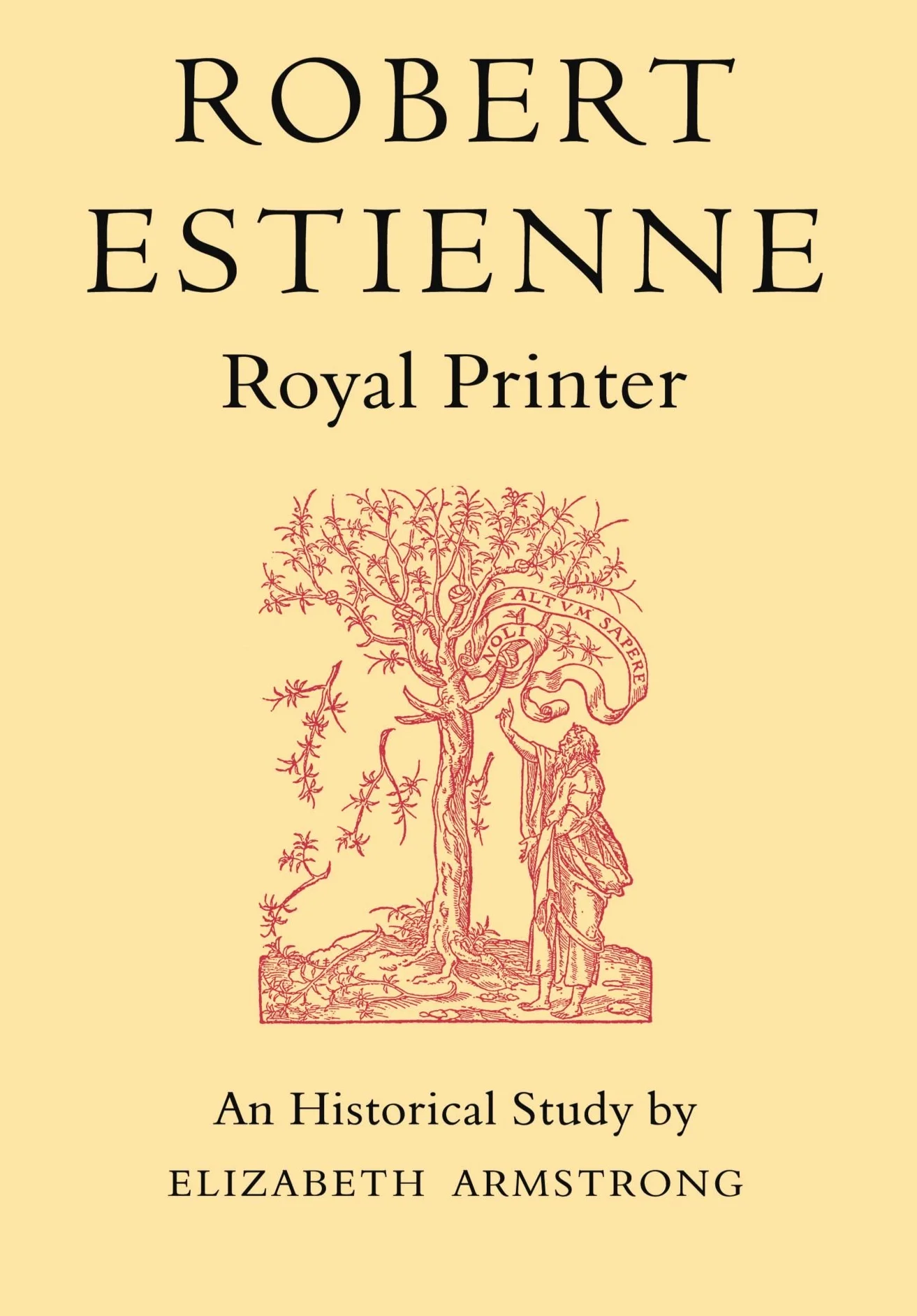 Robert Estienne, Royal Printer: An Historical Study of the elder Stephanus