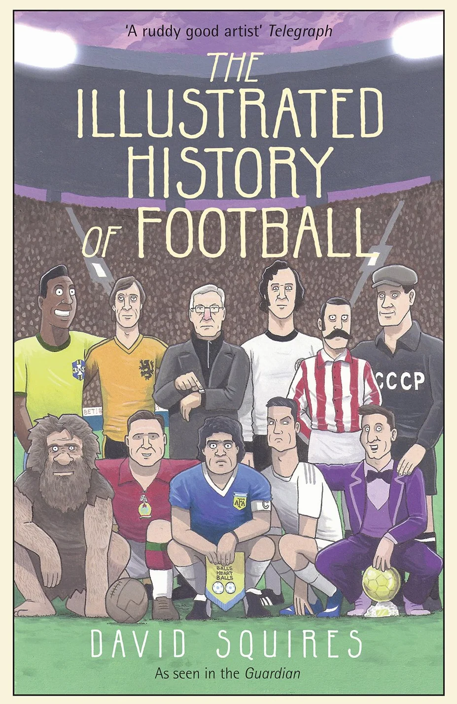 The Illustrated History of Football: the highs and lows of football, brought to life in comic form…