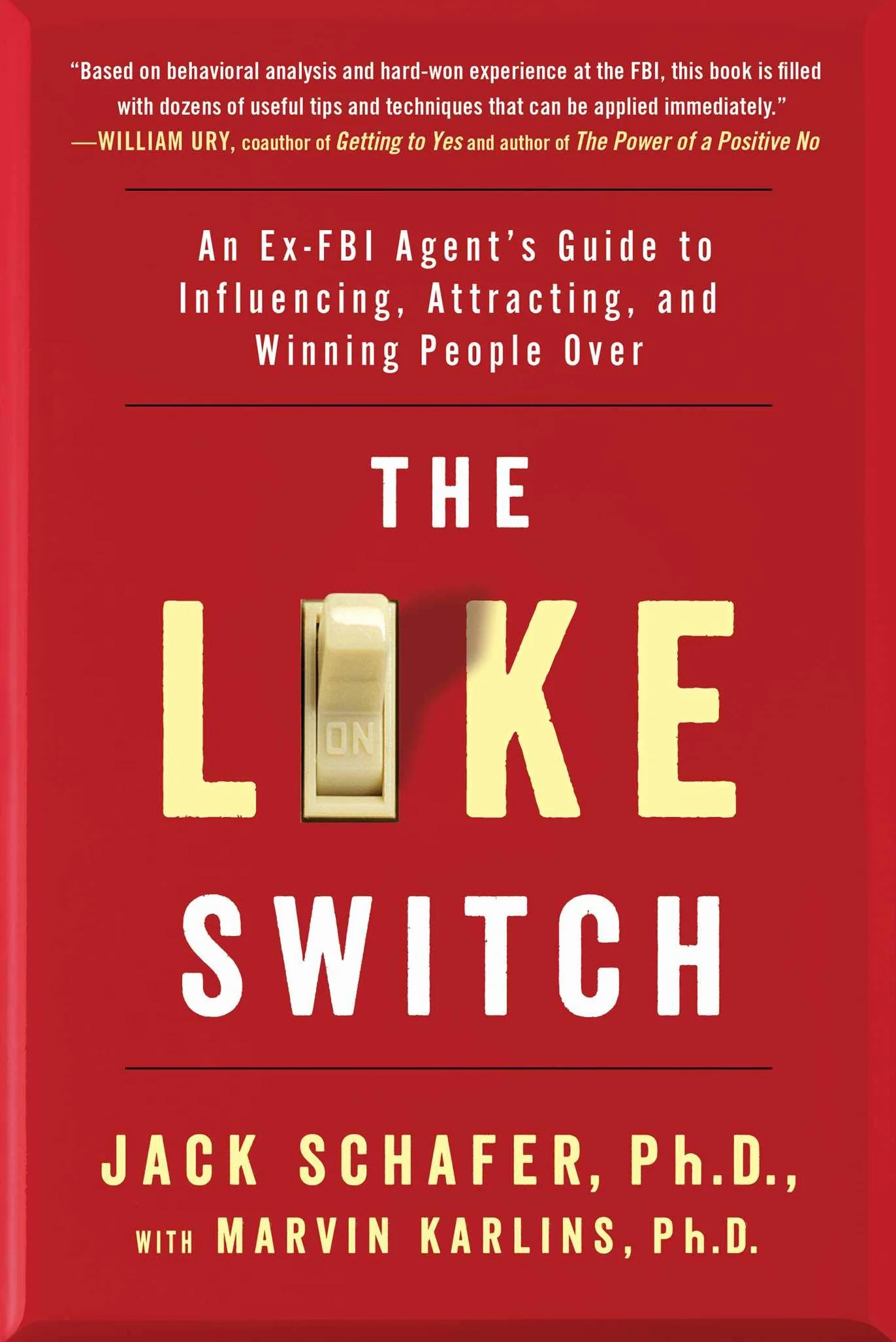The Like Switch: An Ex-FBI Agent's Guide to Influencing, Attracting, and Winning People Over: 1