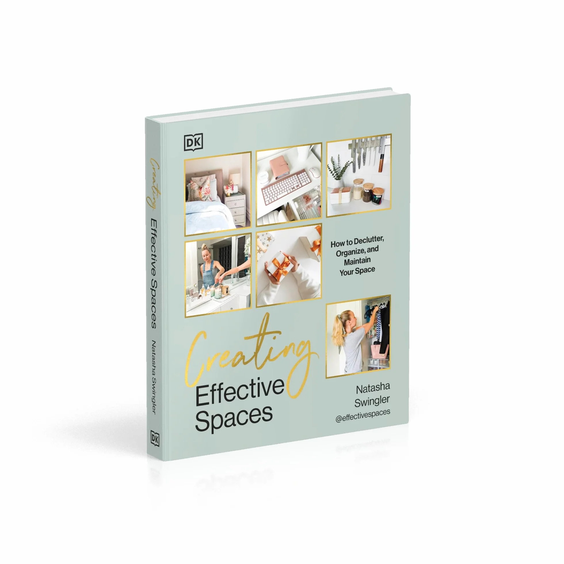 Creating Effective Spaces: Declutter, Organise and Maintain Your Space