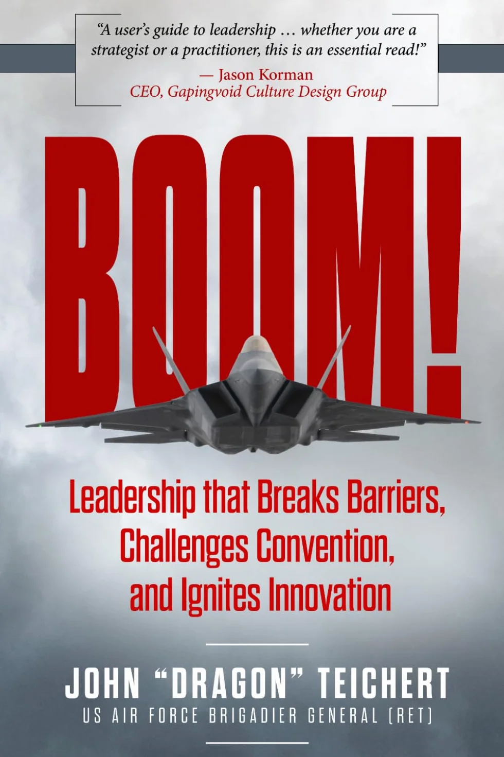Boom!: Leadership that Breaks Barriers, Challenges Convention, and Ignites Innovation