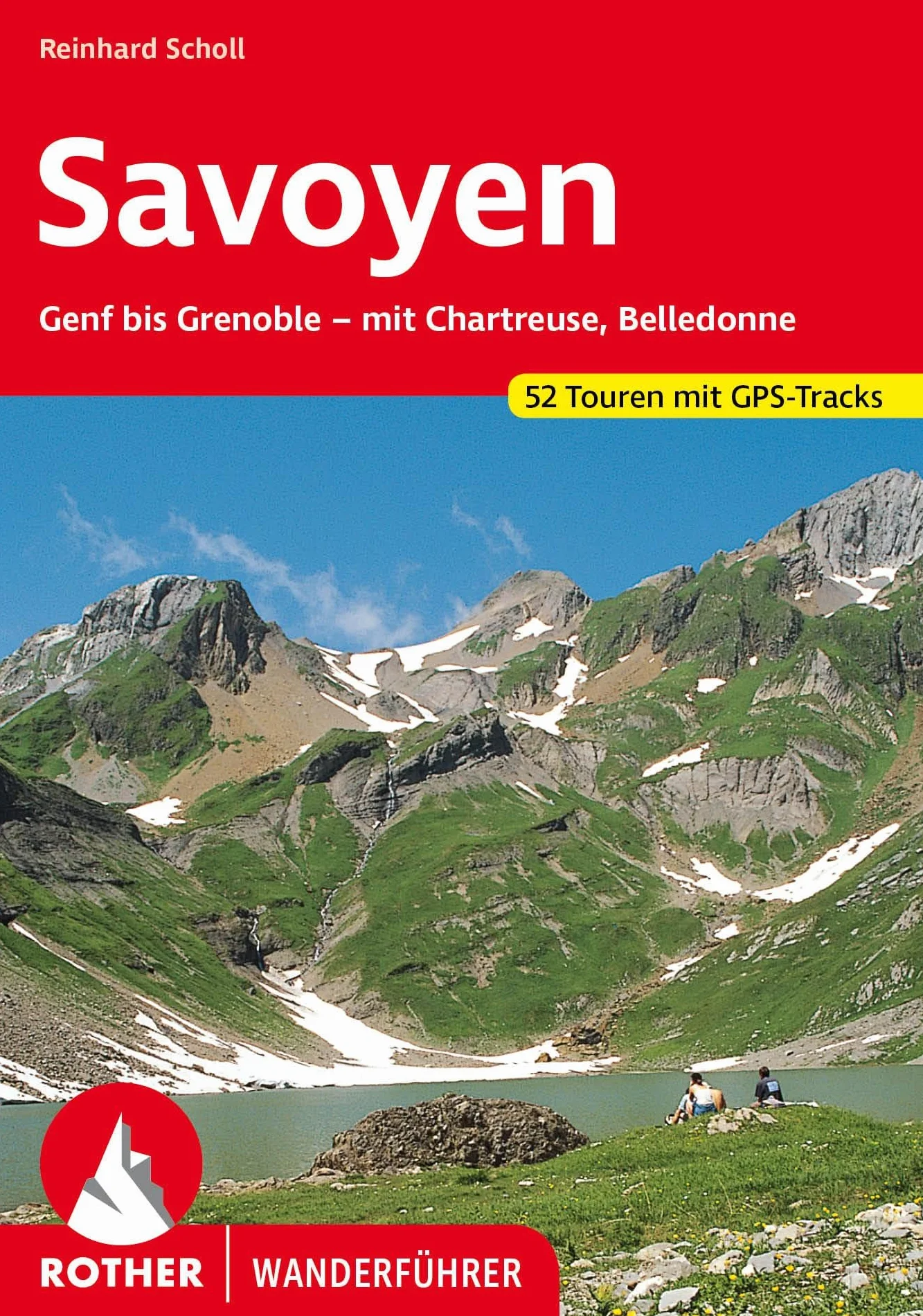 **SAVOYEN (ALLEMAND): Genf bis Grenoble - mit Chartreuse, Belledonne. 52 Touren. Mit GPS-Tracks