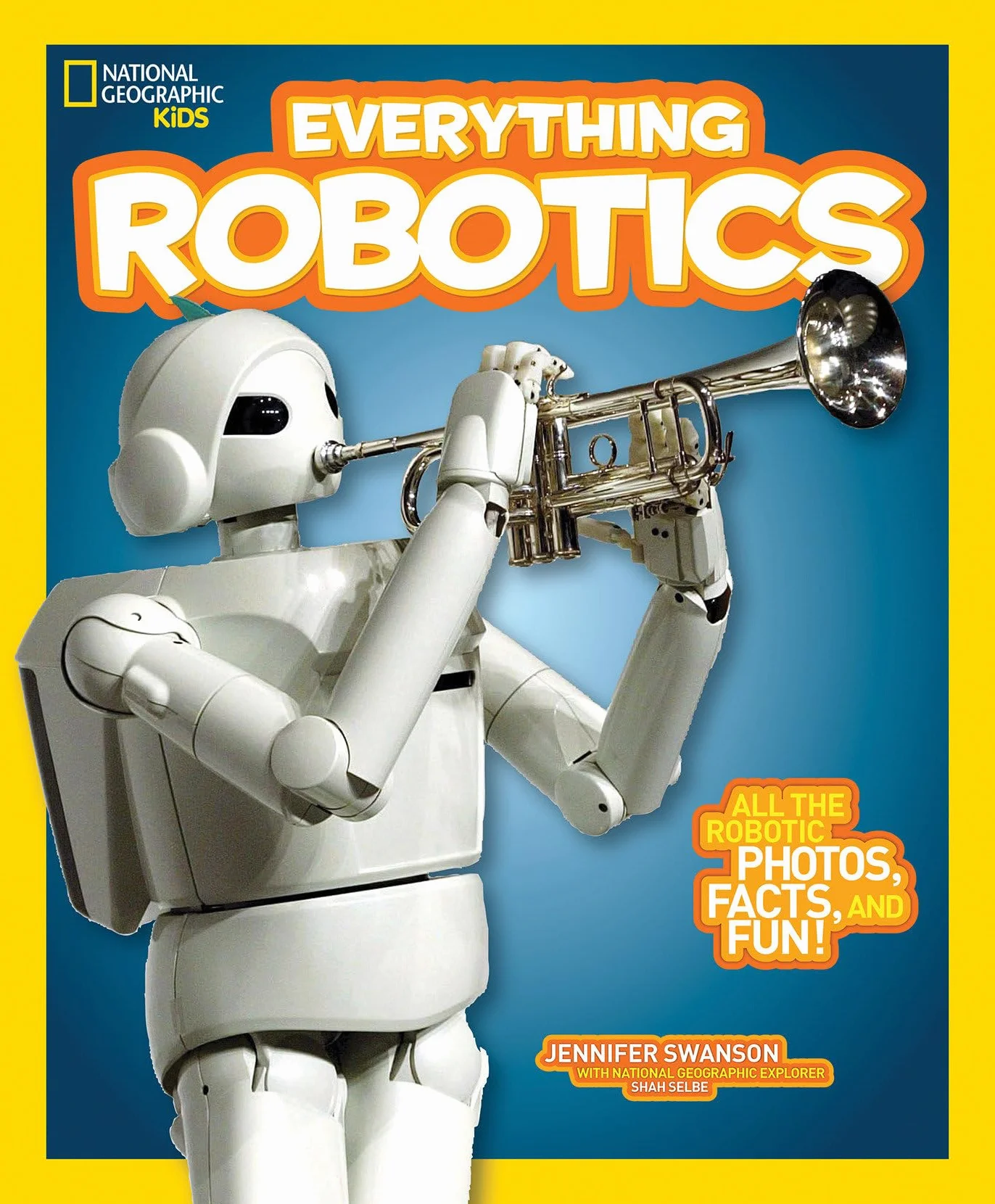 Everything Robotics: All the Photos, Facts, and Fun to Make You Race for Robots