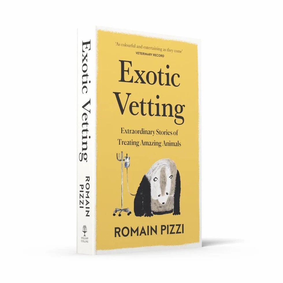 Exotic Vetting: True Stories from the World’s Wildest Veterinarian